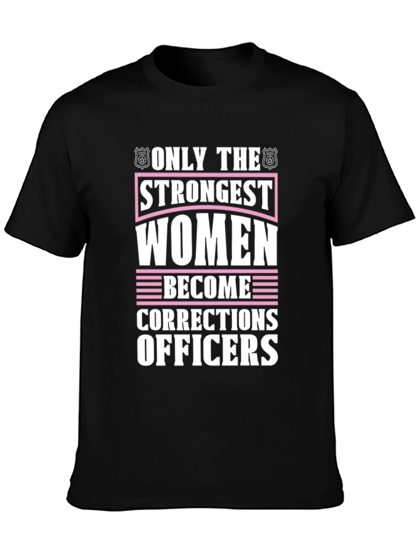 Strongest Women Corrections Officers Black T-Shirt