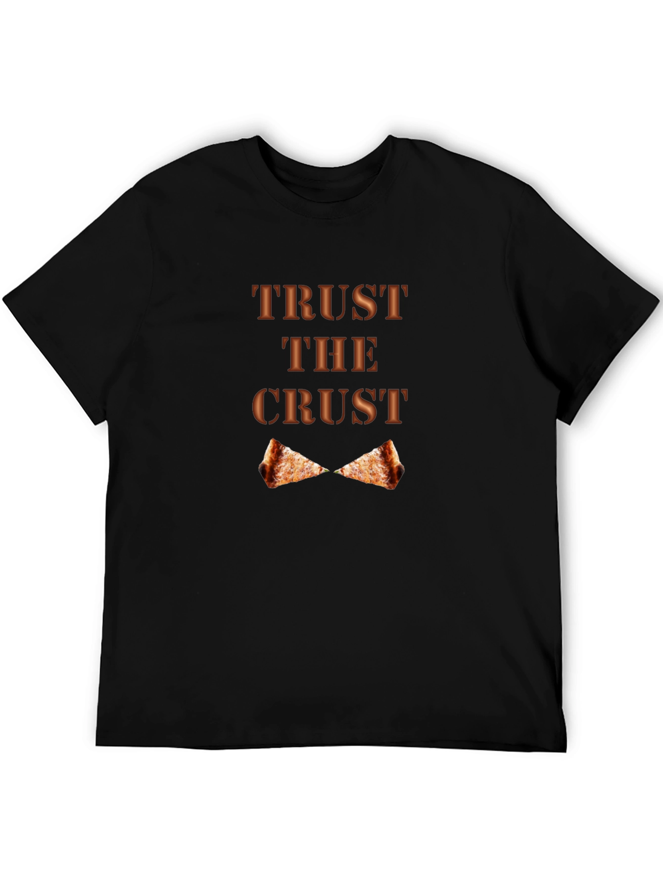 Trust the Crust Pizza Lover Graphic T-Shirt