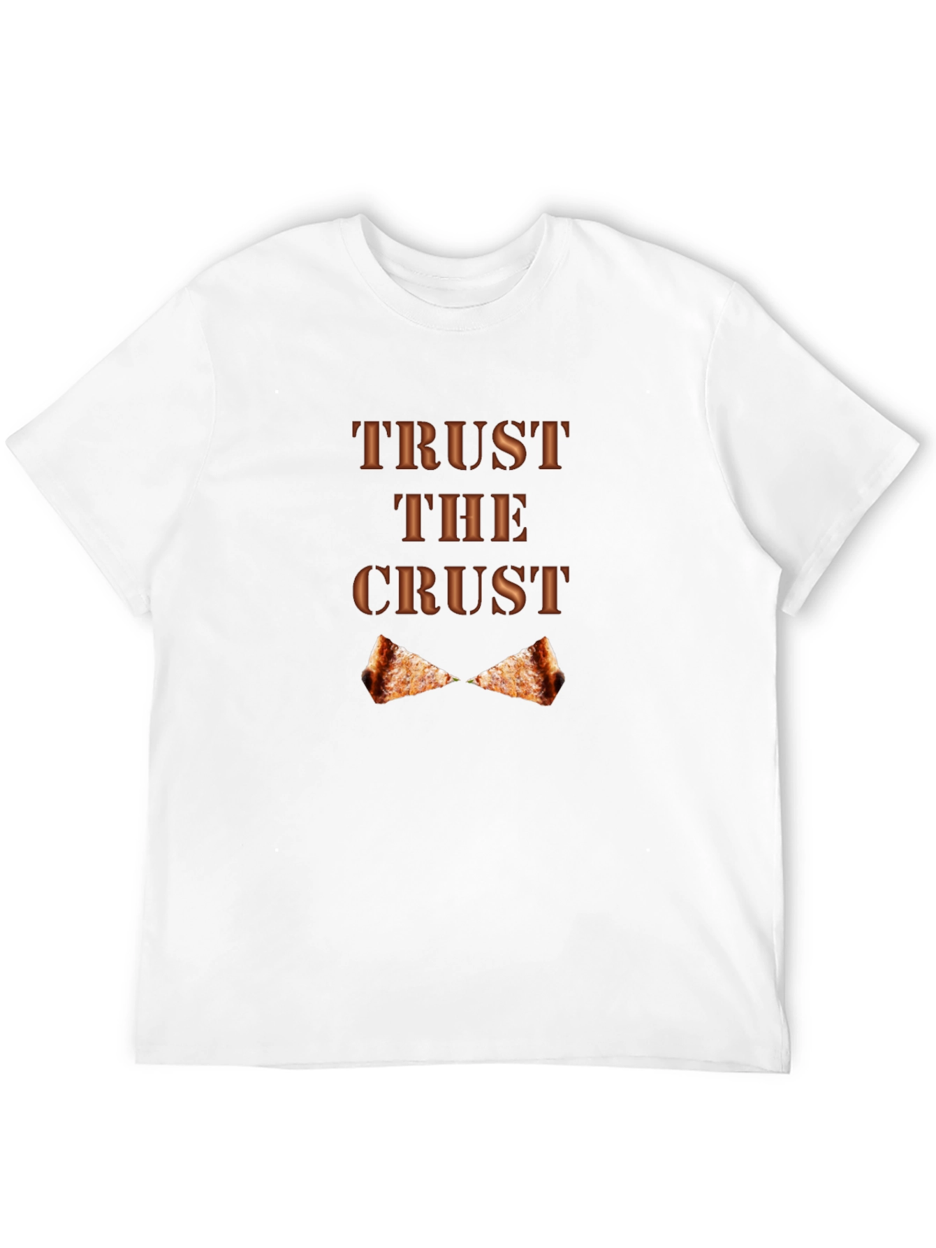 Trust the Crust Pizza Lover Graphic T-Shirt