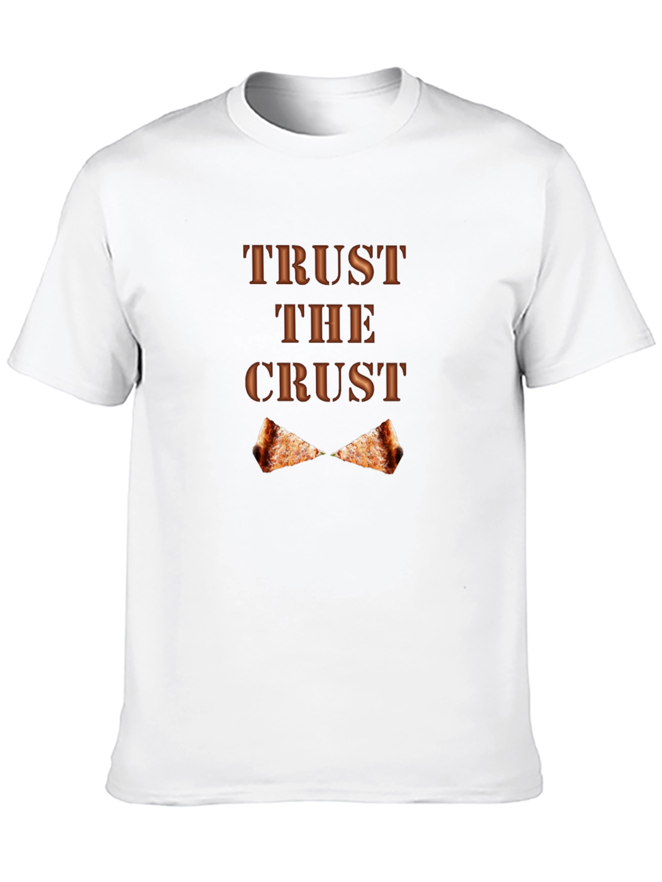 Trust the Crust Pizza Lover Graphic T-Shirt