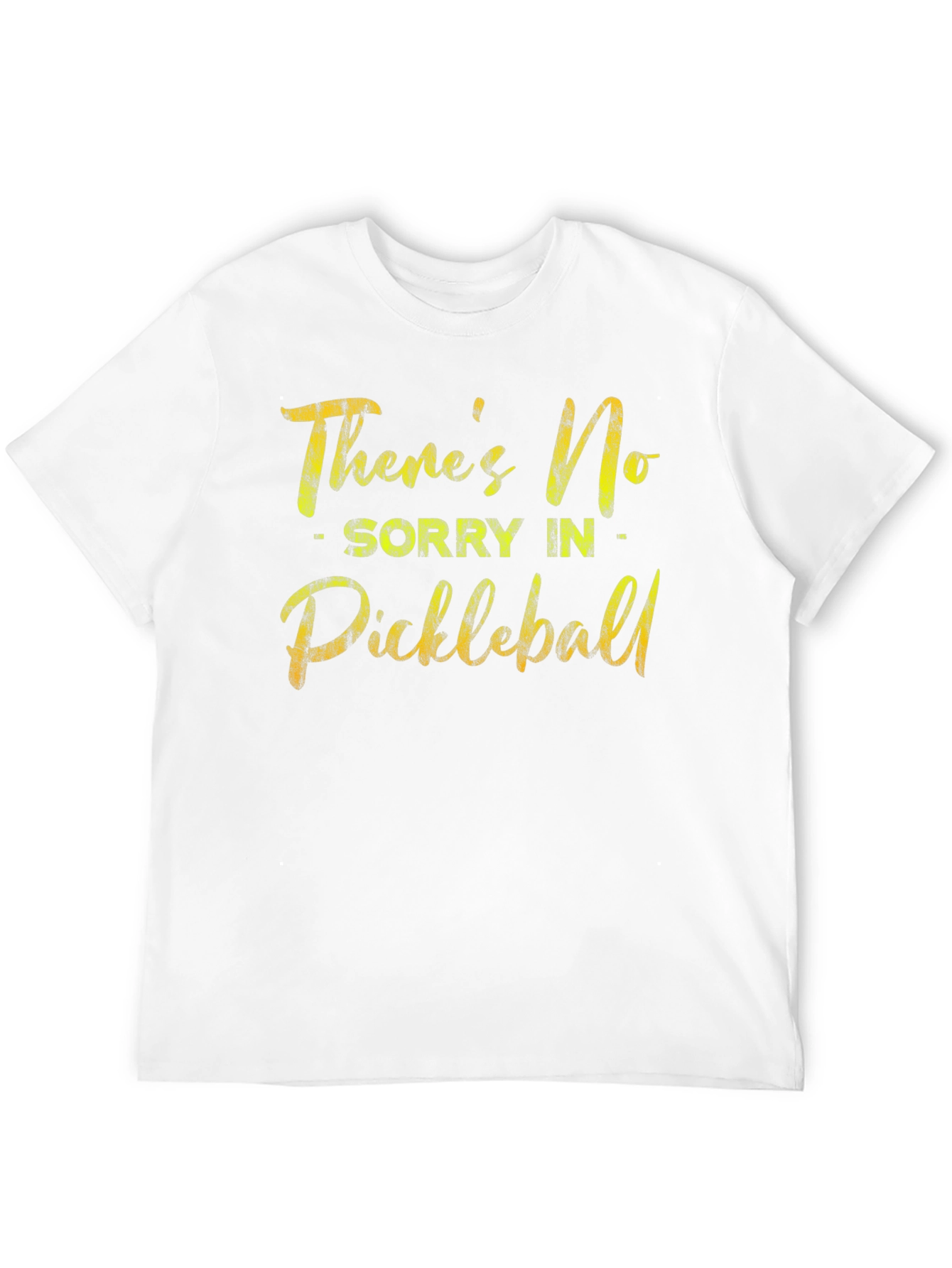 Funny Pickleball T-Shirt - Theres No Sorry