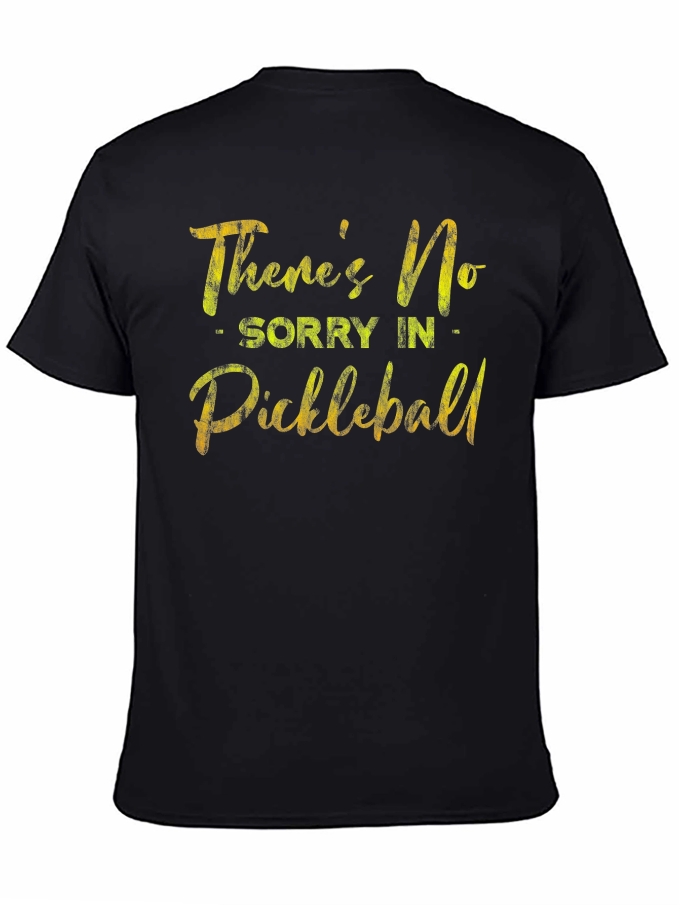 Funny Pickleball T-Shirt - Theres No Sorry