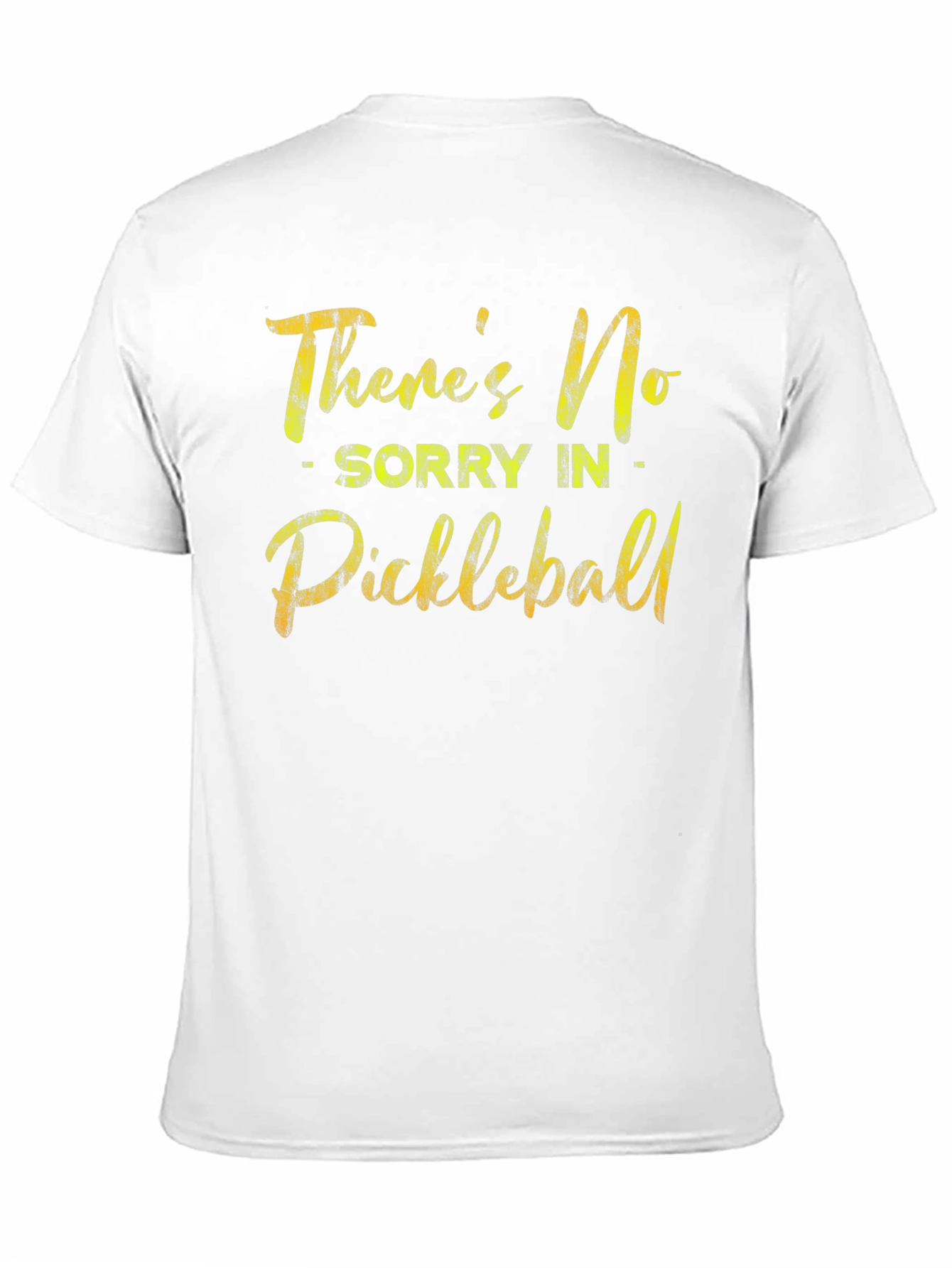 Funny Pickleball T-Shirt - Theres No Sorry
