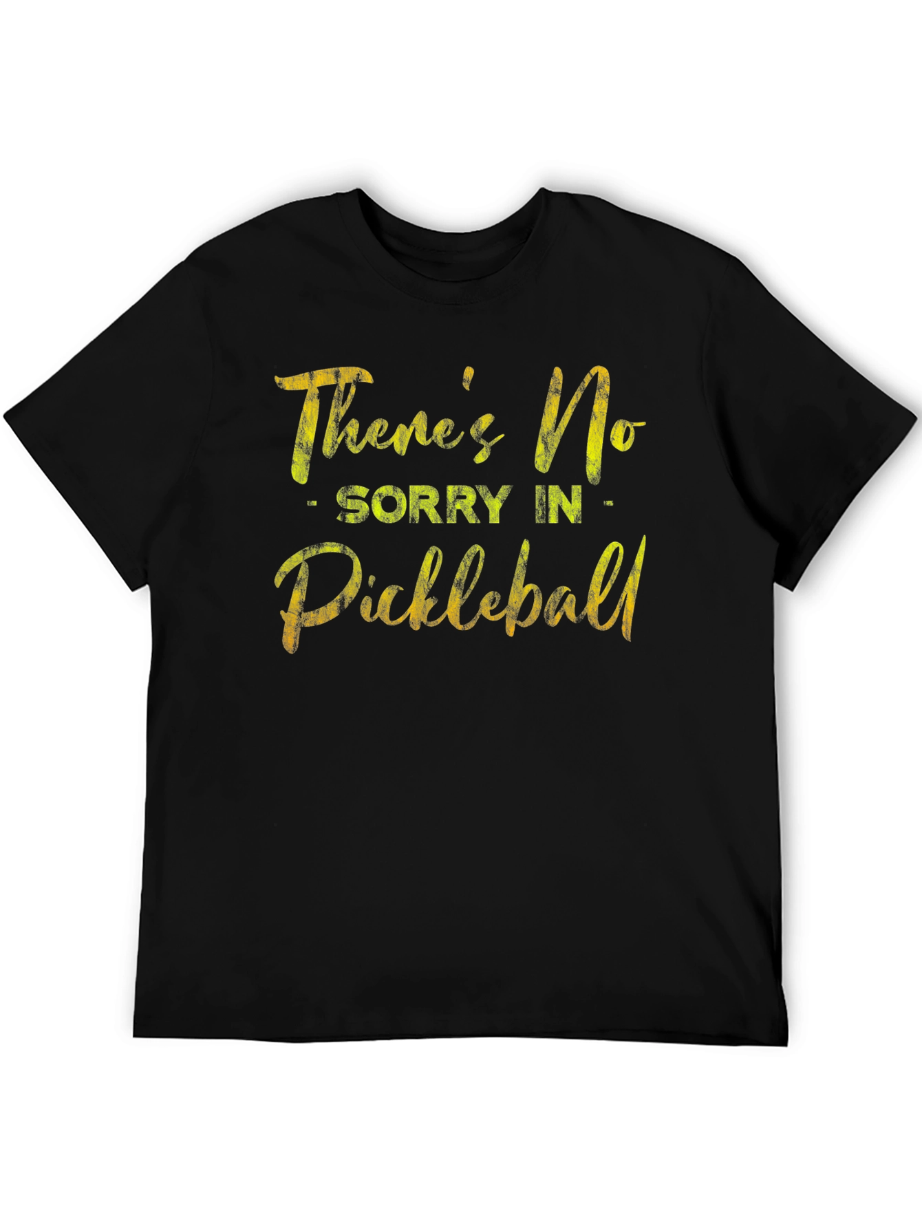 Funny Pickleball T-Shirt - Theres No Sorry