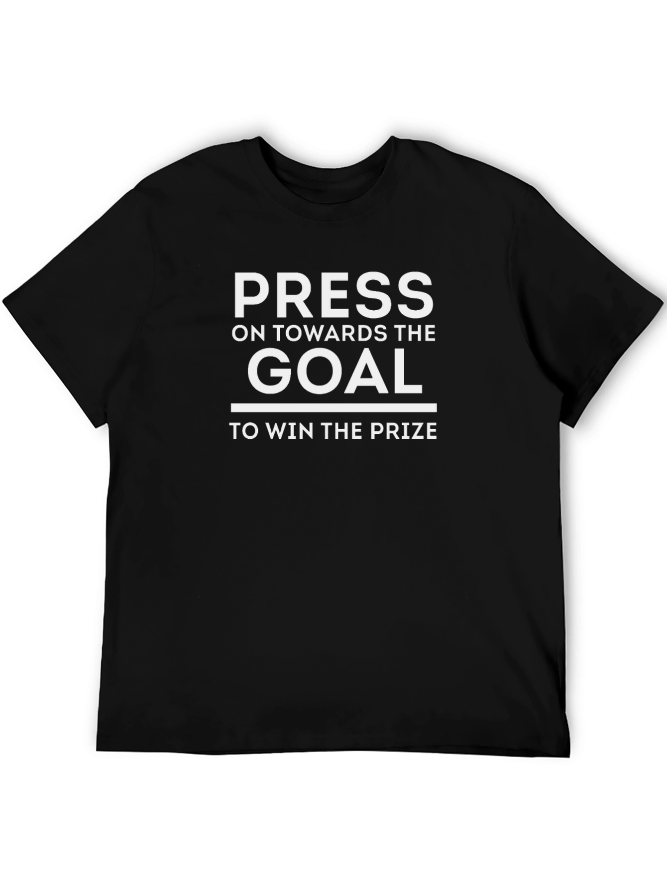 Press On T-Shirt - Goal Motivation