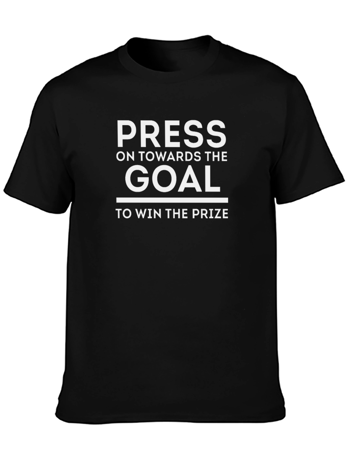 Press On T-Shirt - Goal Motivation