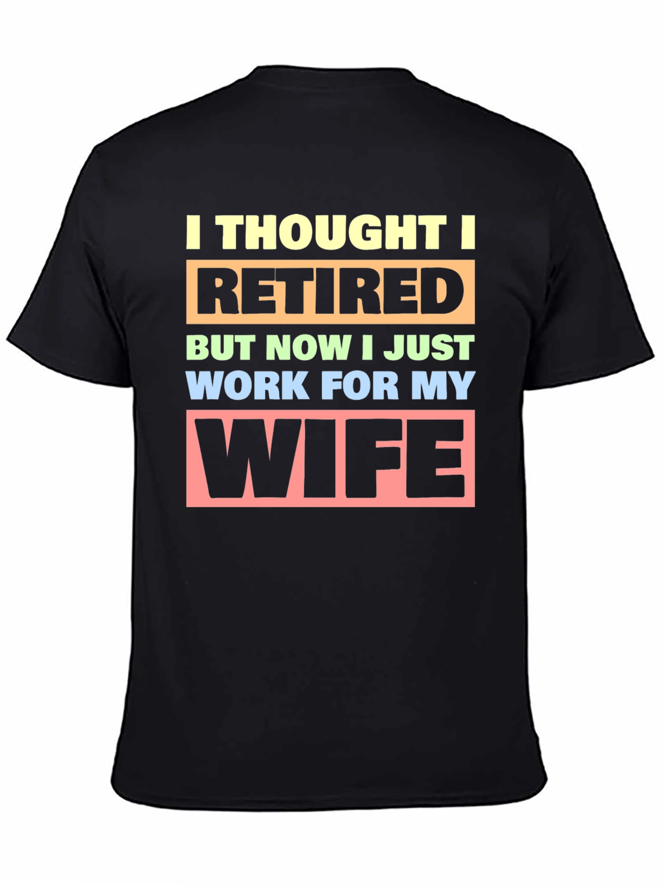 Funny Retired Husband T-Shirt - Wifes Employee