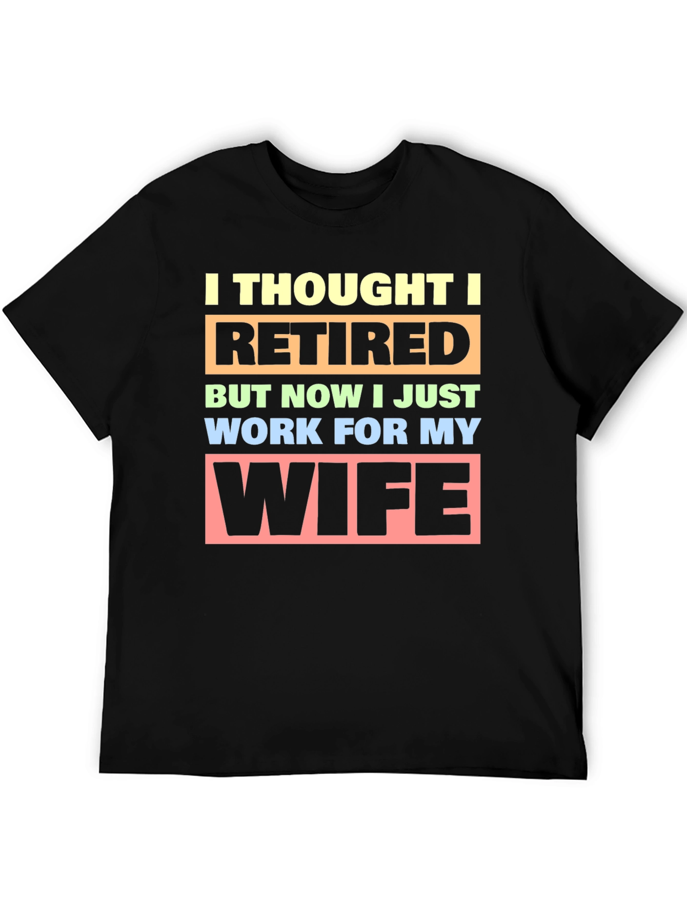Funny Retired Husband T-Shirt - Wifes Employee