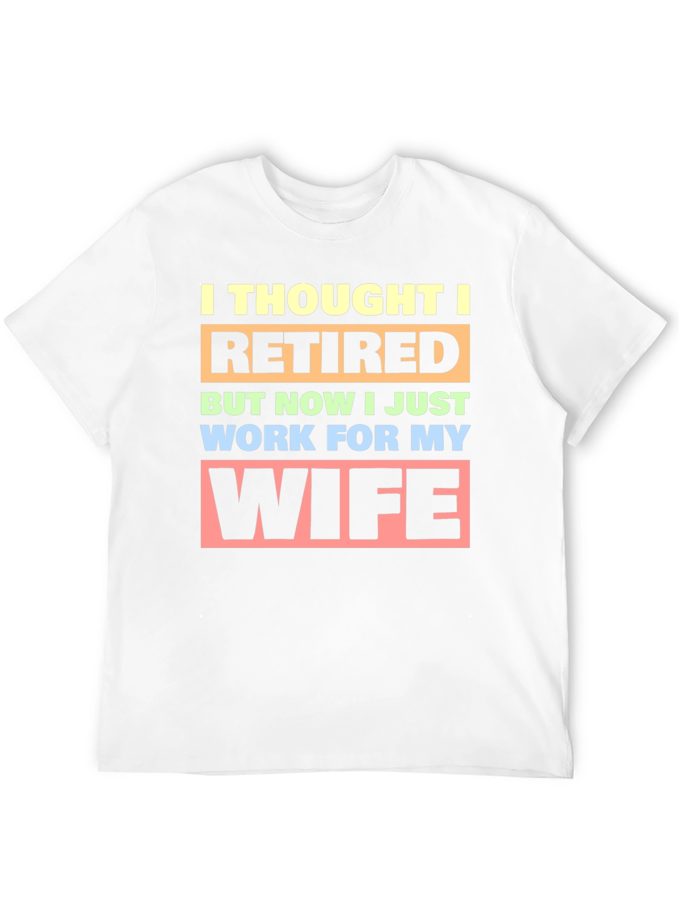Funny Retired Husband T-Shirt - Wifes Employee