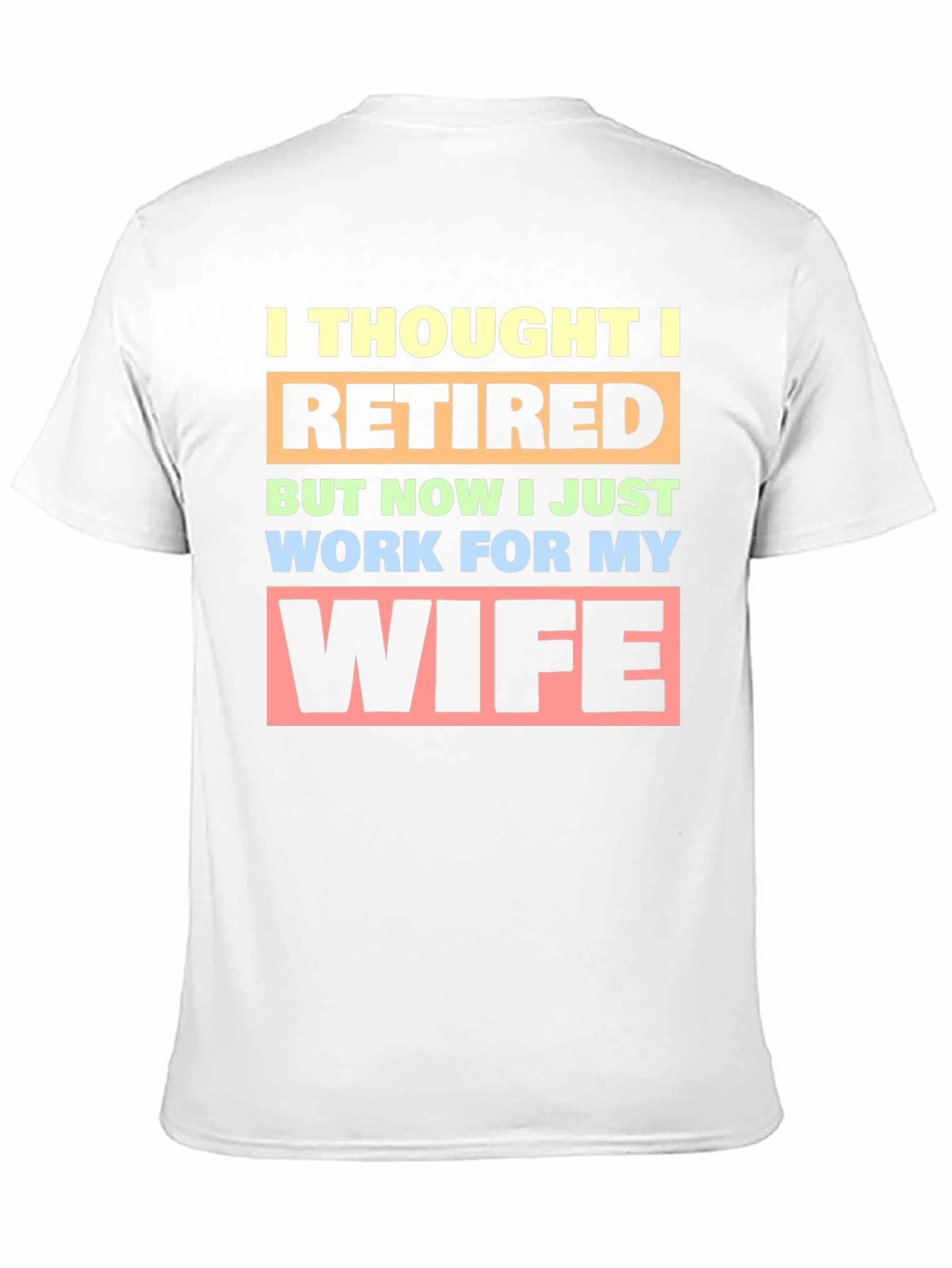 Funny Retired Husband T-Shirt - Wifes Employee