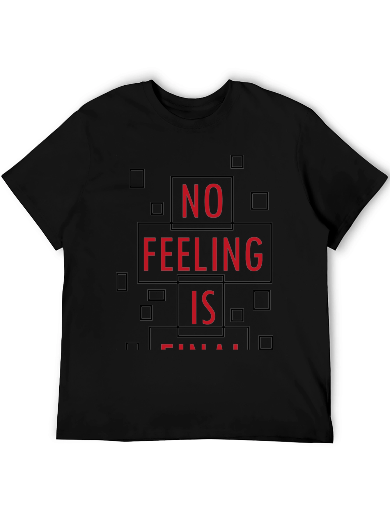 No Feeling is Final Graphic T-Shirt