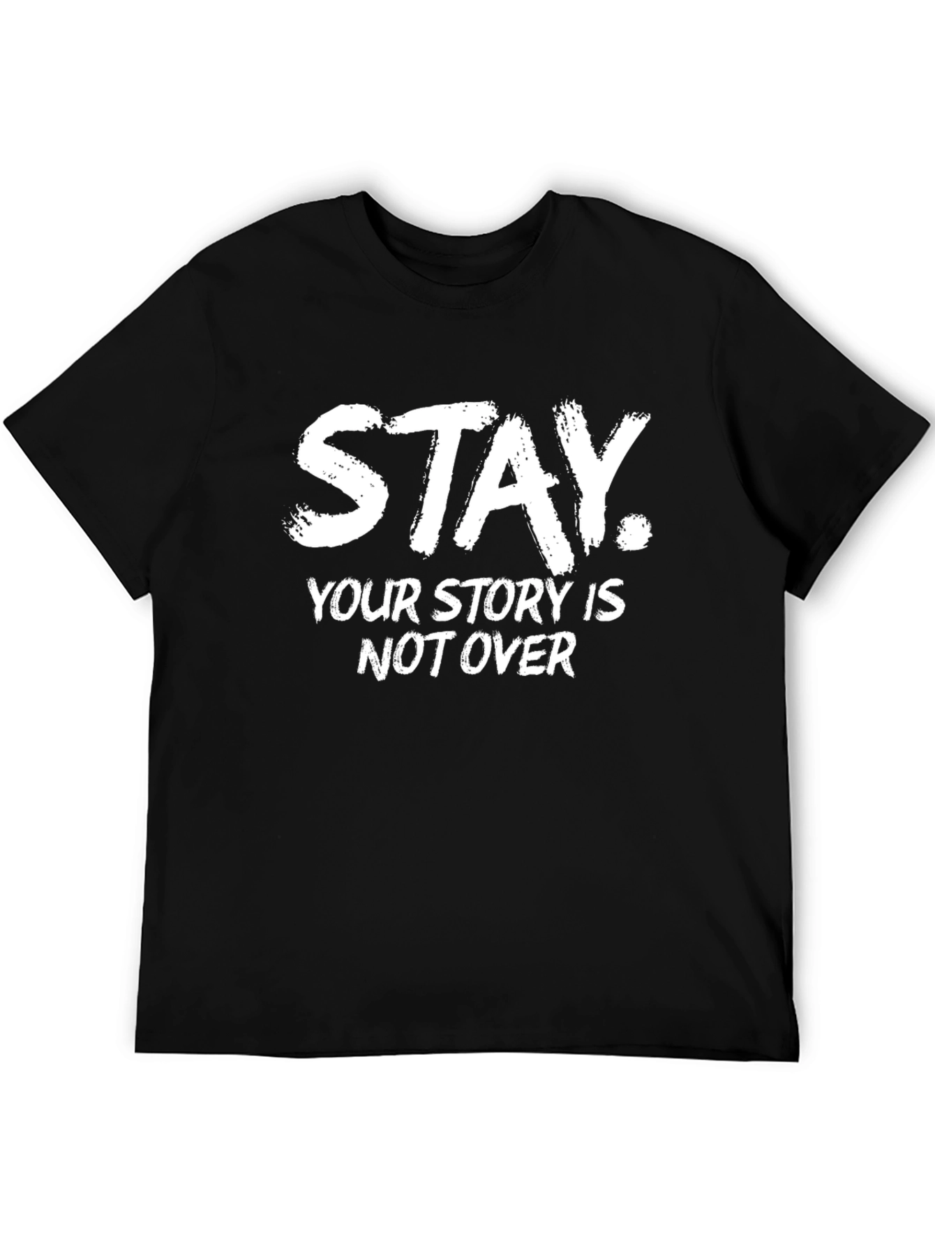 Stay Your Story Is Not Over T-Shirt