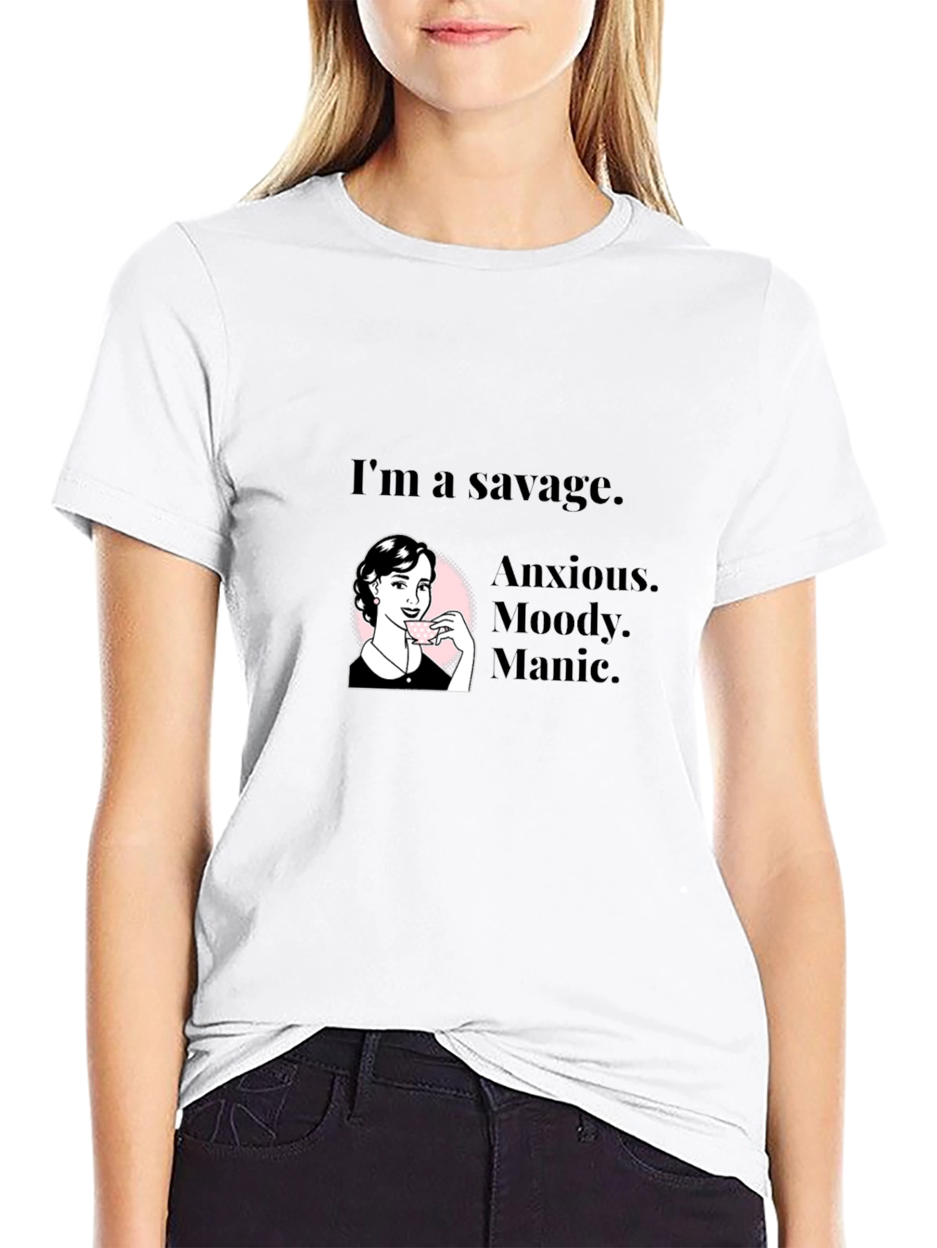 Savage Woman Graphic Tee - Anxious Moody Manic