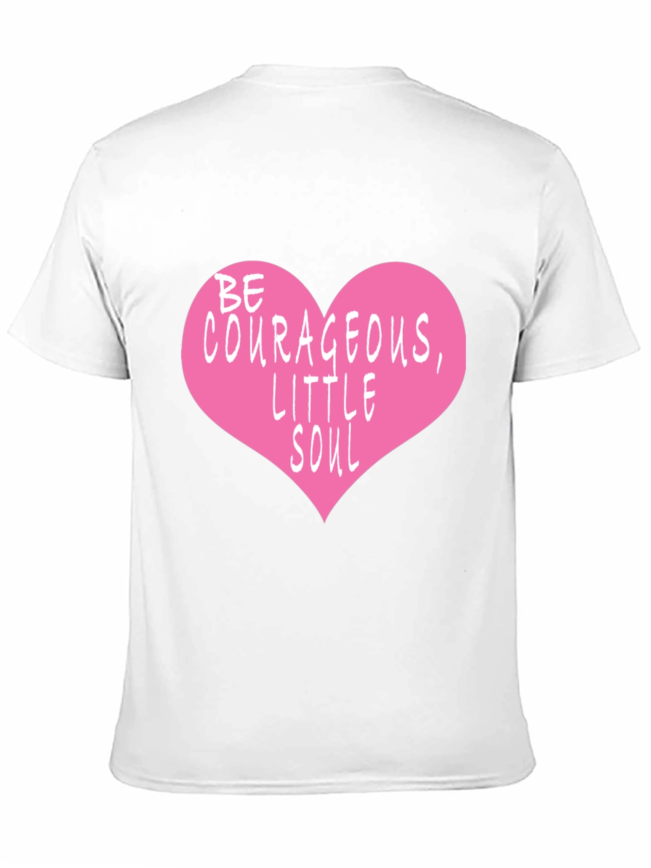 Be Courageous T-Shirt with Heart Design