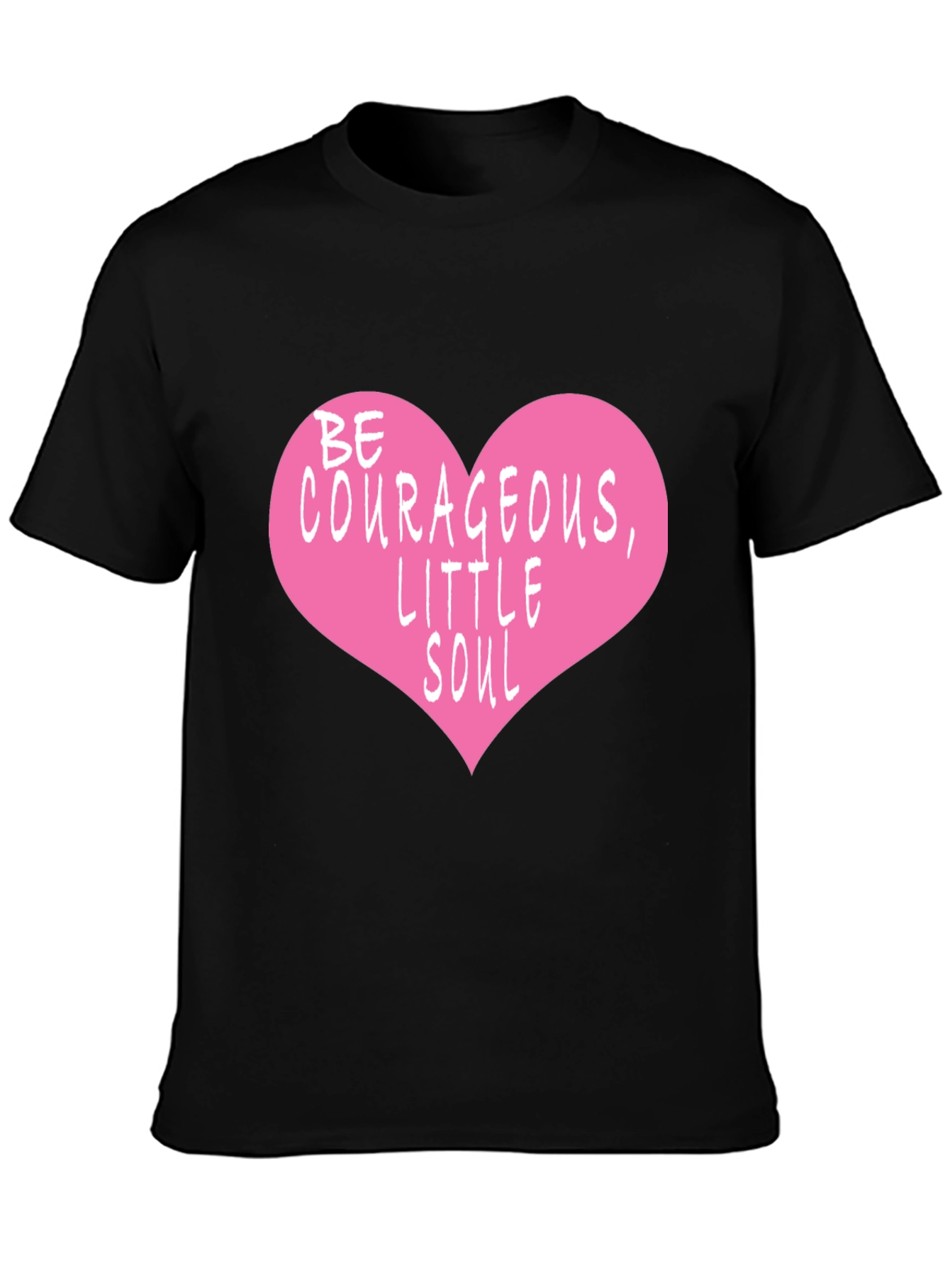 Be Courageous T-Shirt with Heart Design