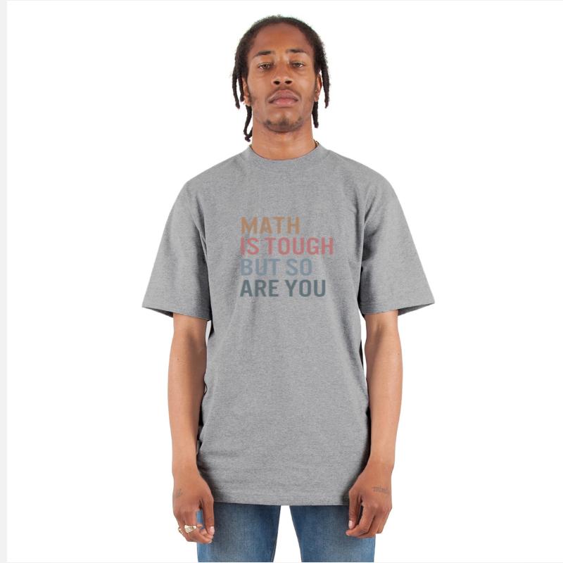 Math Is Tough But So Are You Funny Math Struggle