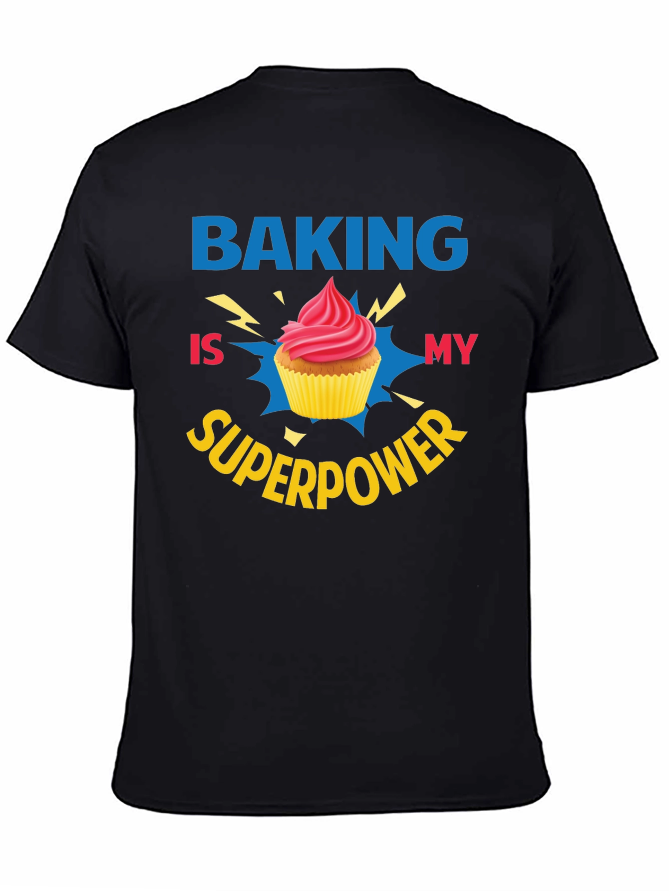Baking is My Superpower T-Shirt Funny Cupcake Design