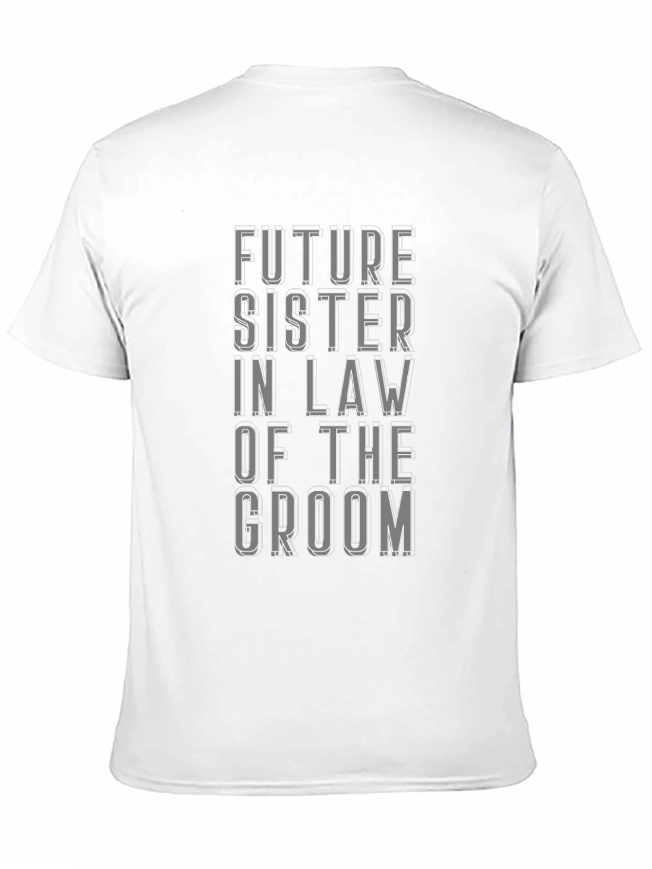 Future Sister In Law of the Groom T-Shirt