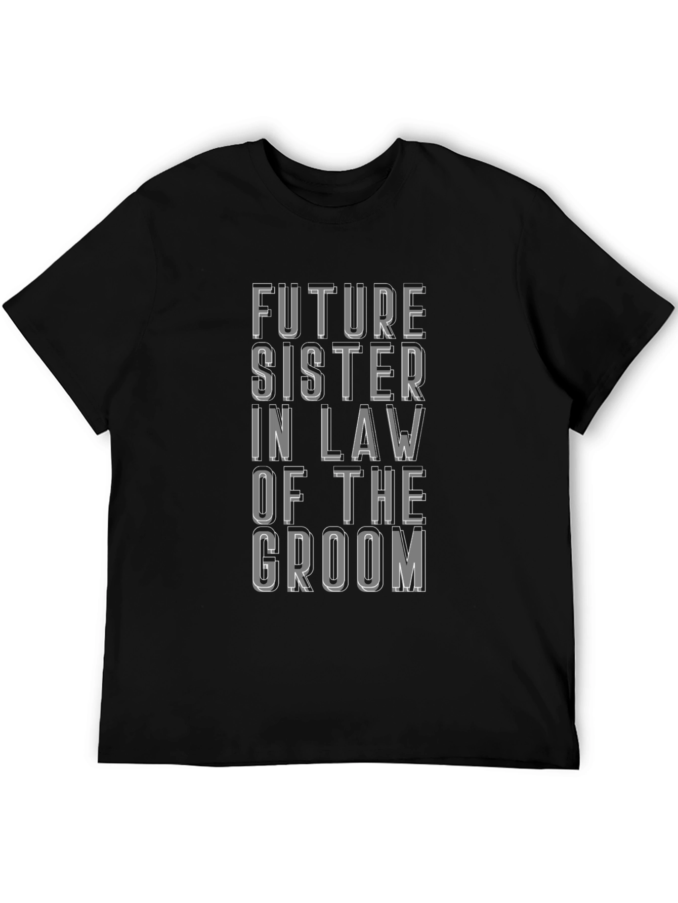 Future Sister In Law of the Groom T-Shirt