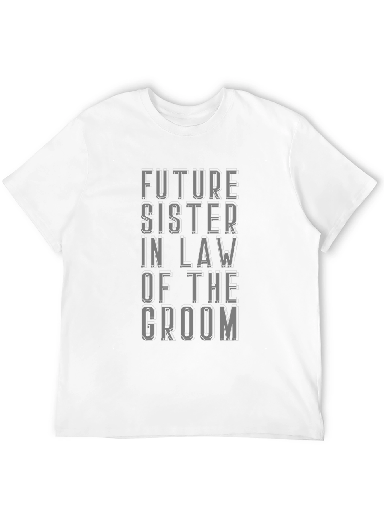 Future Sister In Law of the Groom T-Shirt