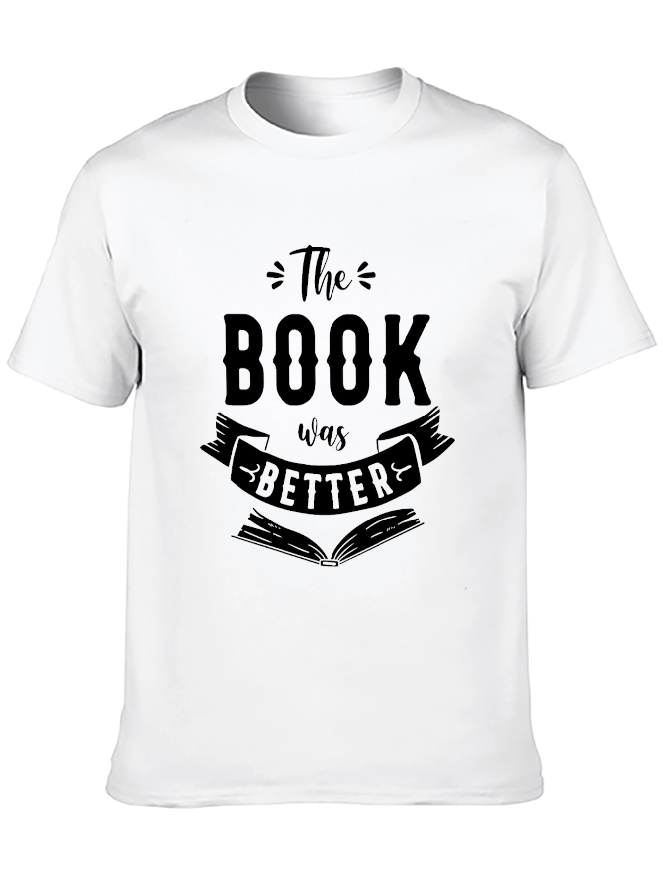 The Book Was Better T-Shirt - Reader Apparel