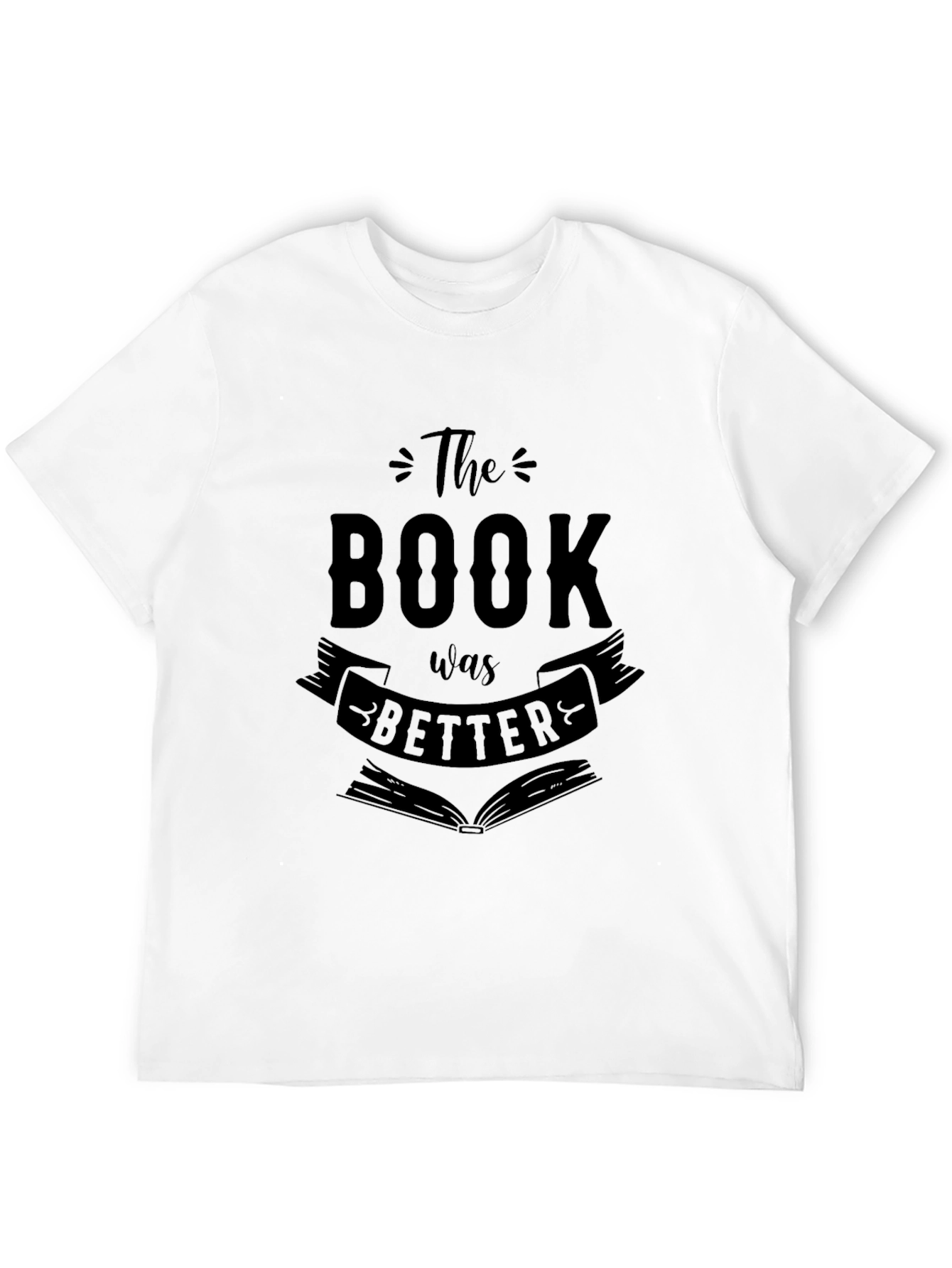 The Book Was Better T-Shirt - Reader Apparel