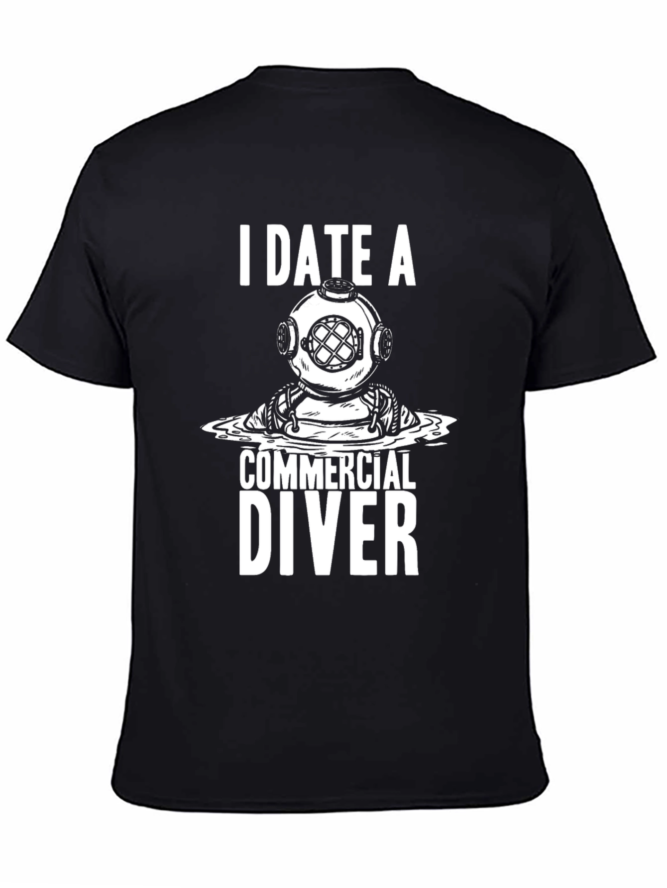 I Date A Commercial Diver T-Shirt
