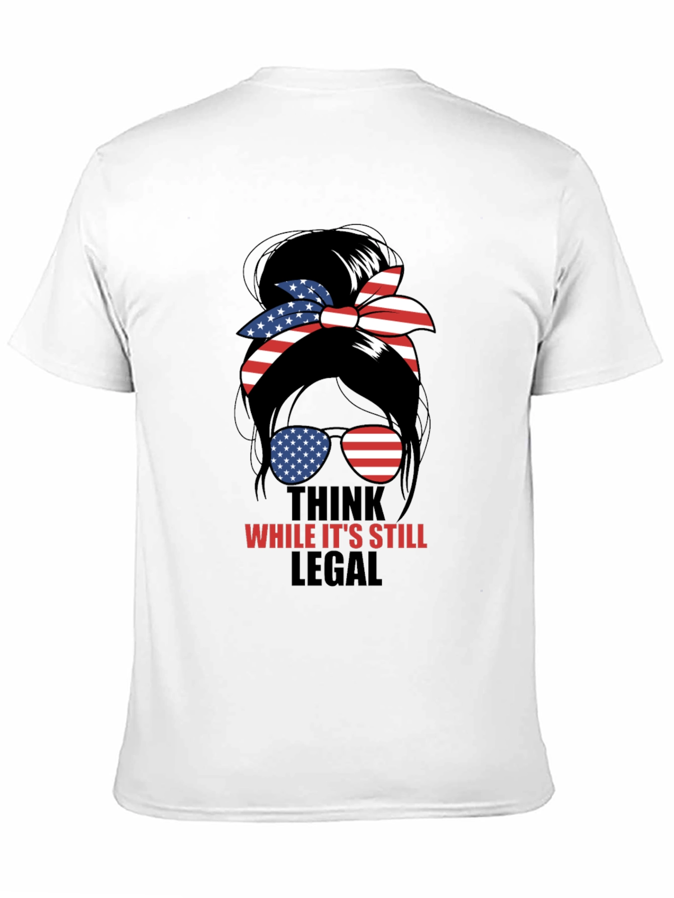 Think While Its Still Legal Messy Bun T-Shirt
