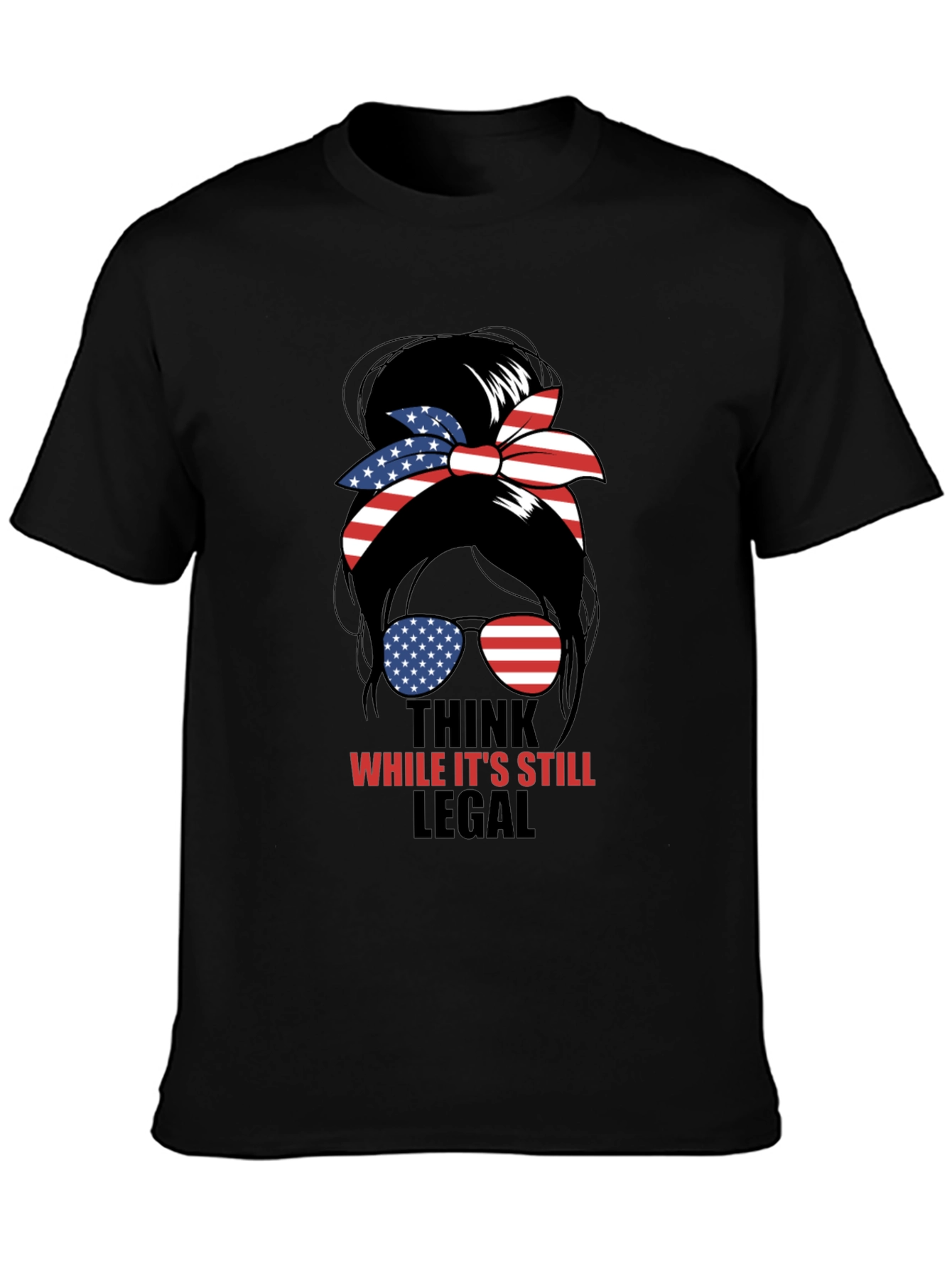 Think While Its Still Legal Messy Bun T-Shirt
