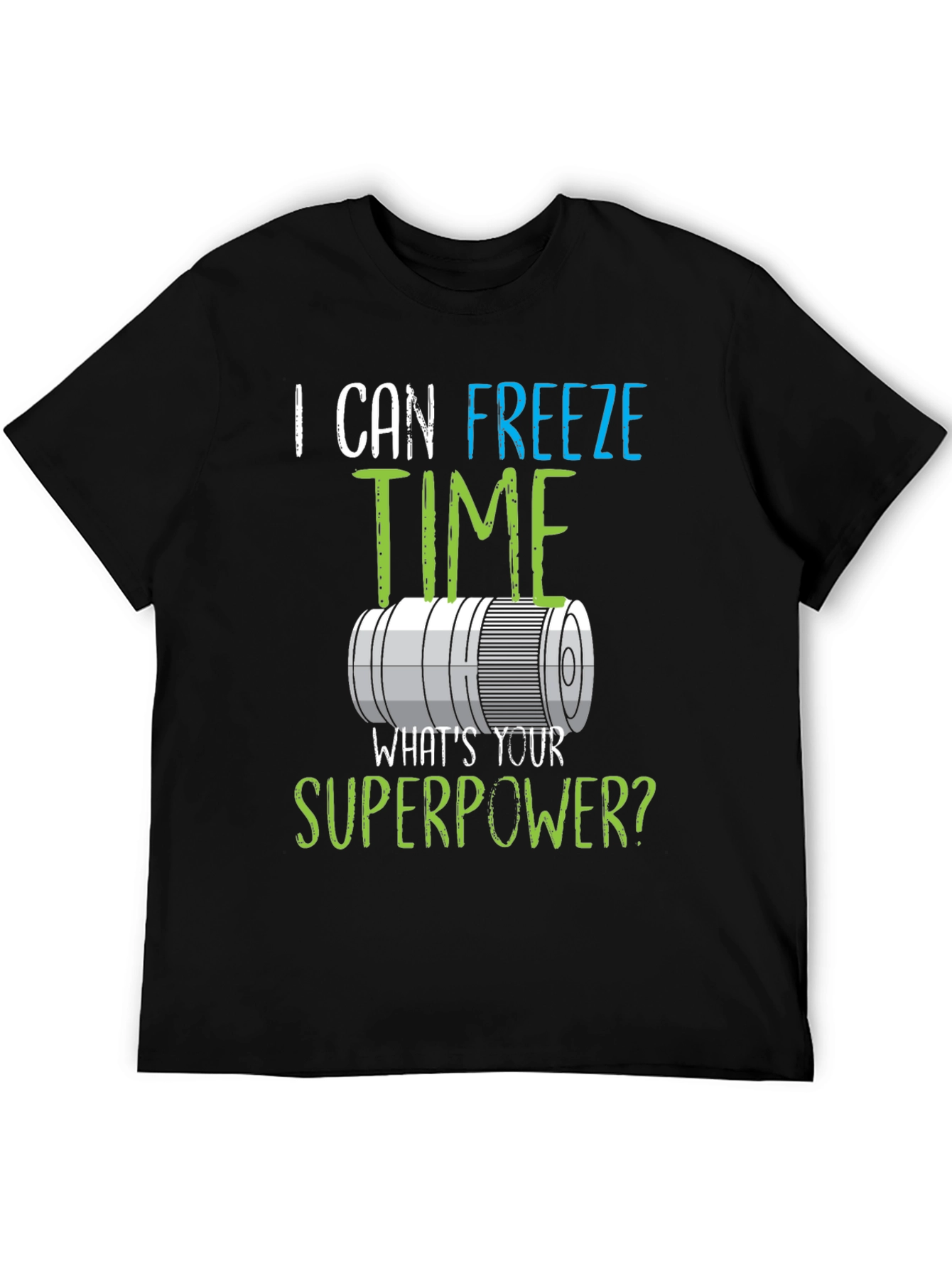 I Can Freeze Time Superpower Graphic Tee