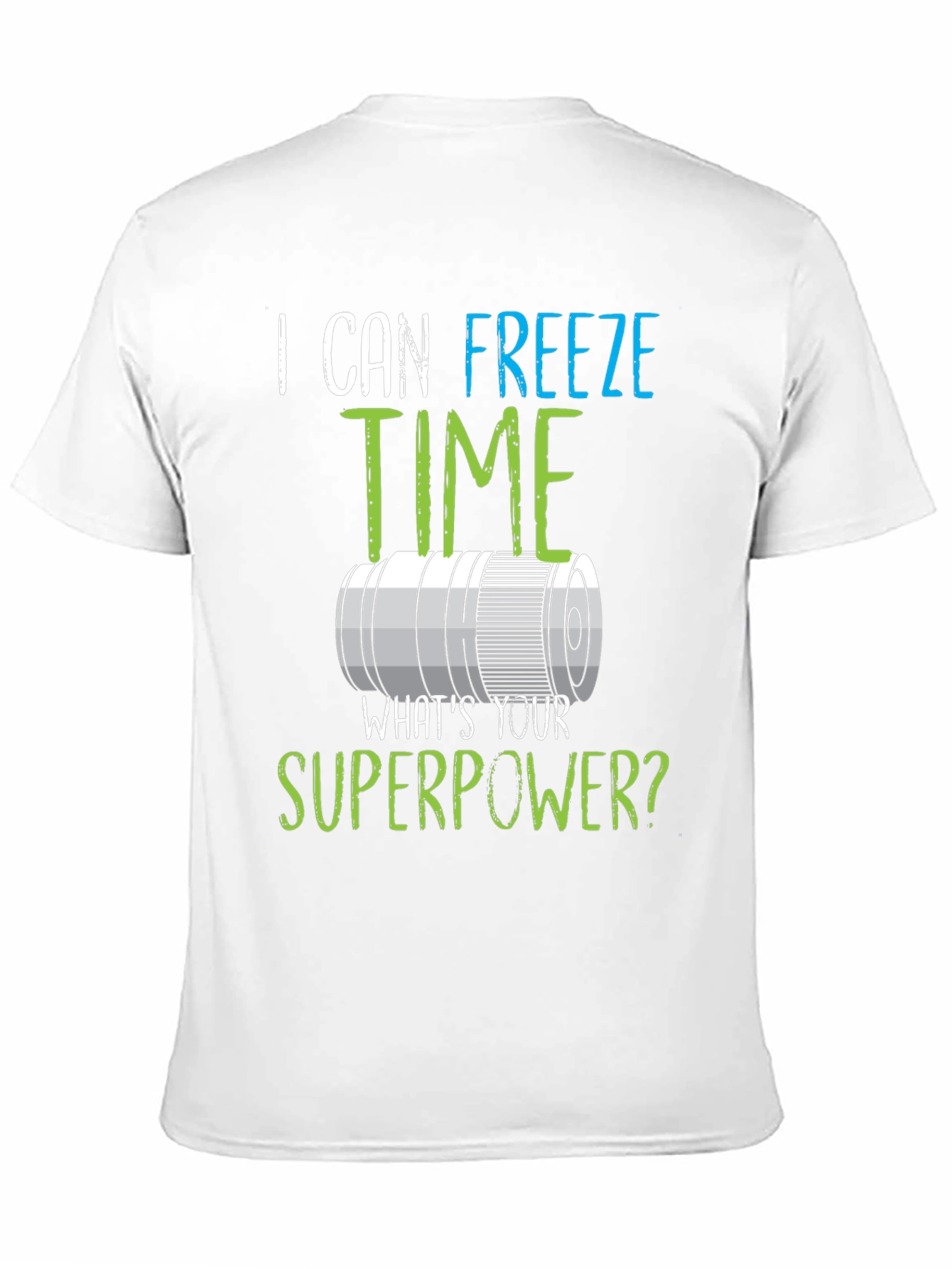 I Can Freeze Time Superpower Graphic Tee