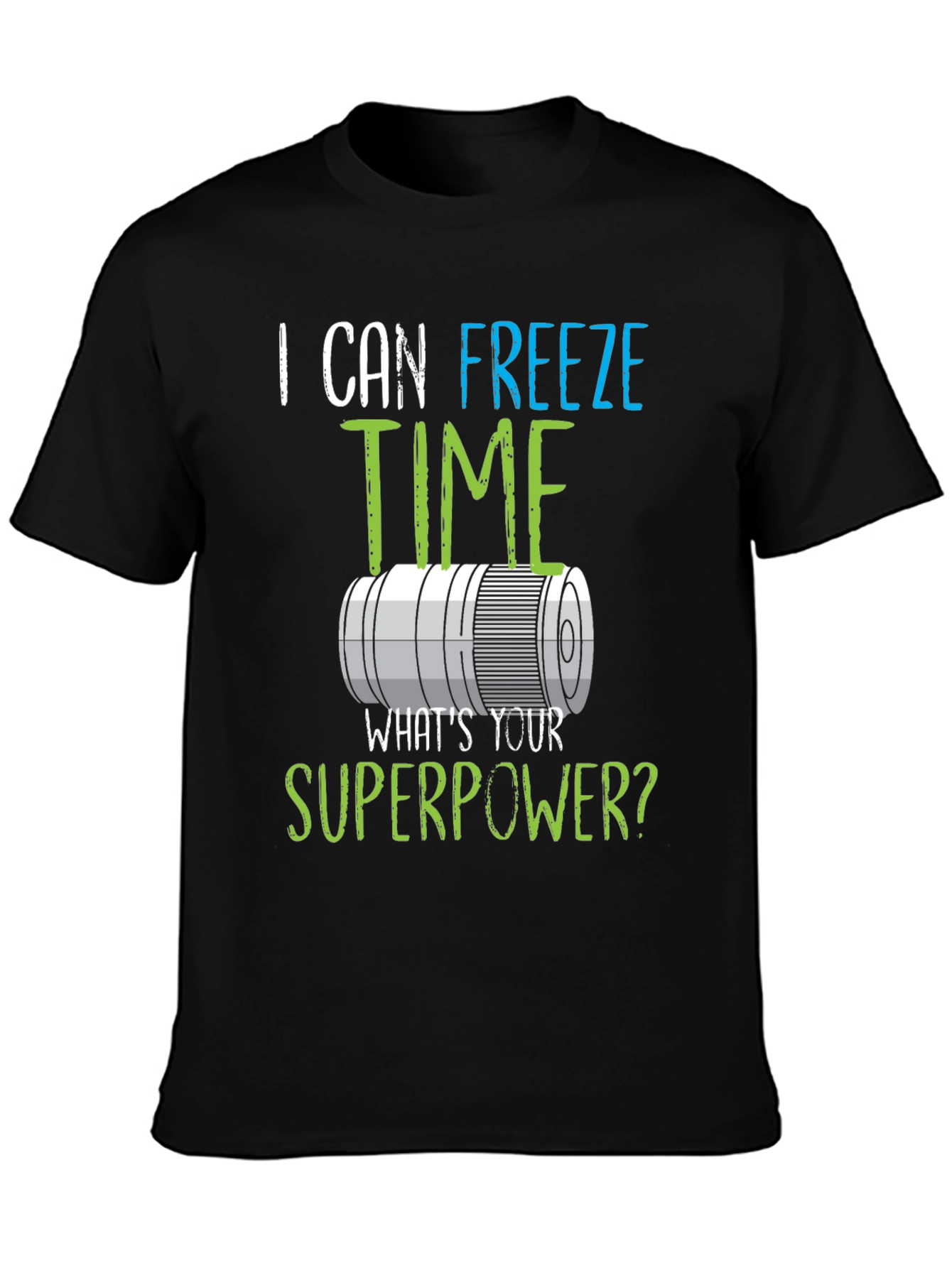 I Can Freeze Time Superpower Graphic Tee