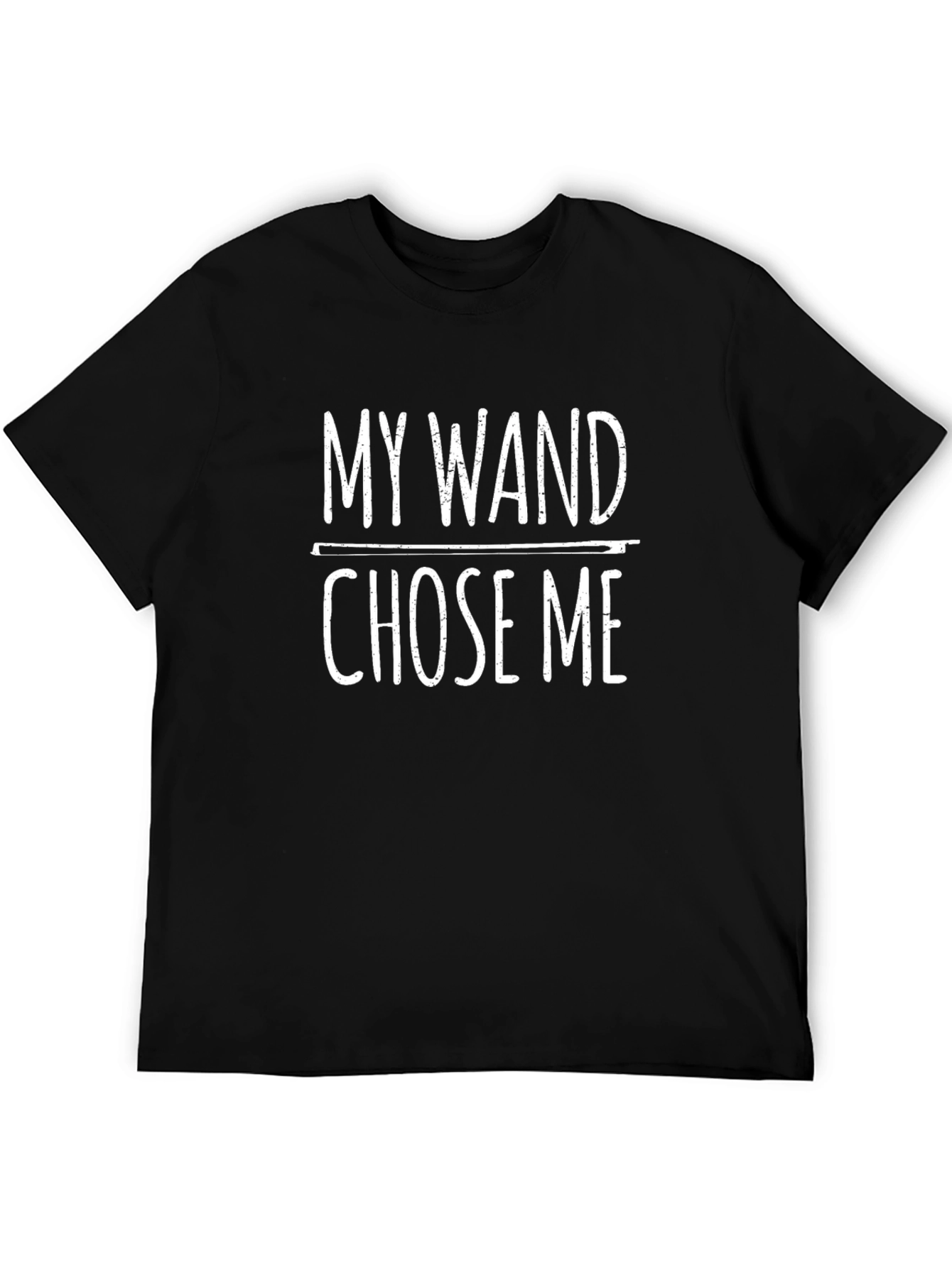 My Wand Chose Me Black T-Shirt