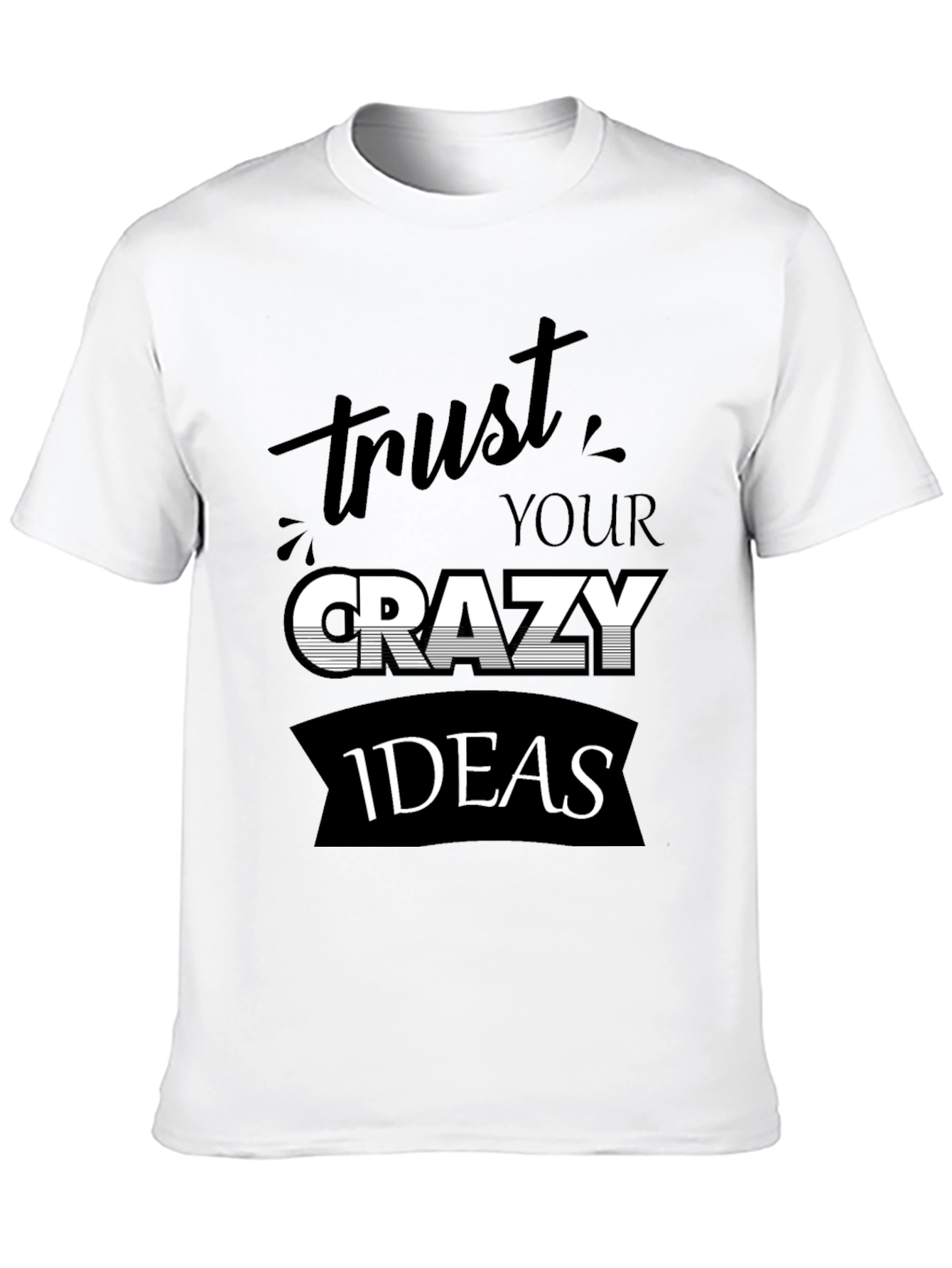 Trust Your Crazy Ideas Black T-Shirt