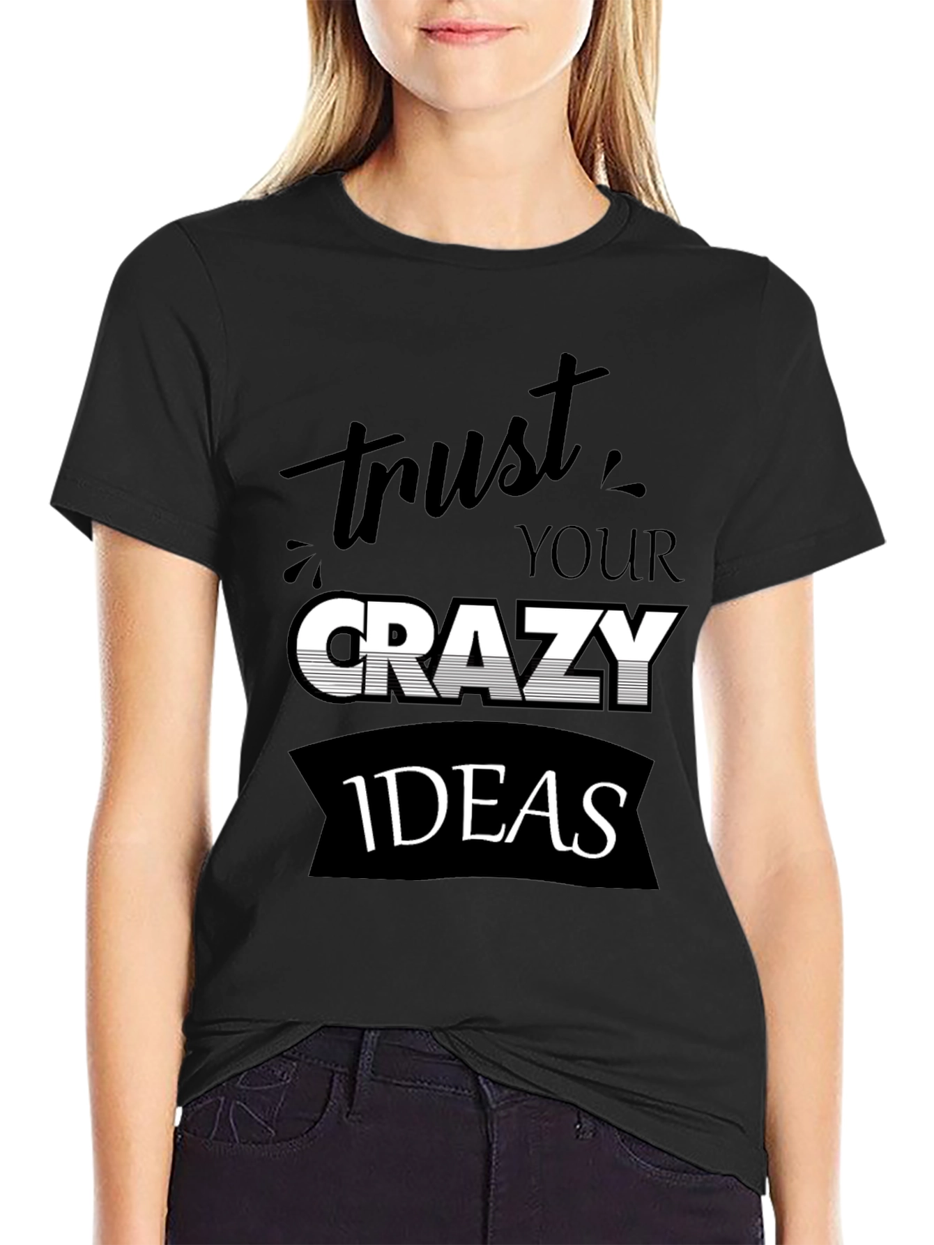 Trust Your Crazy Ideas Black T-Shirt