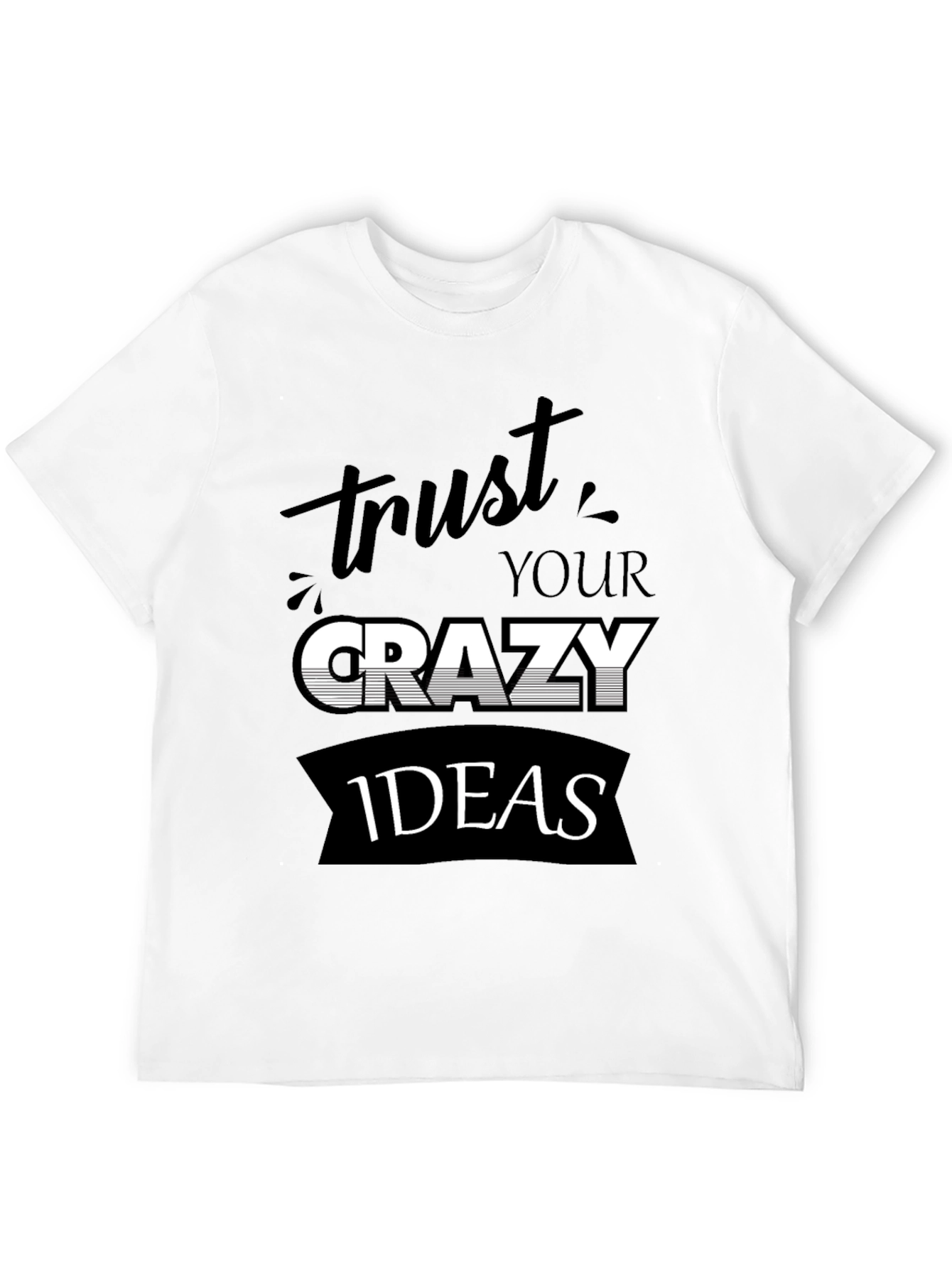 Trust Your Crazy Ideas Black T-Shirt