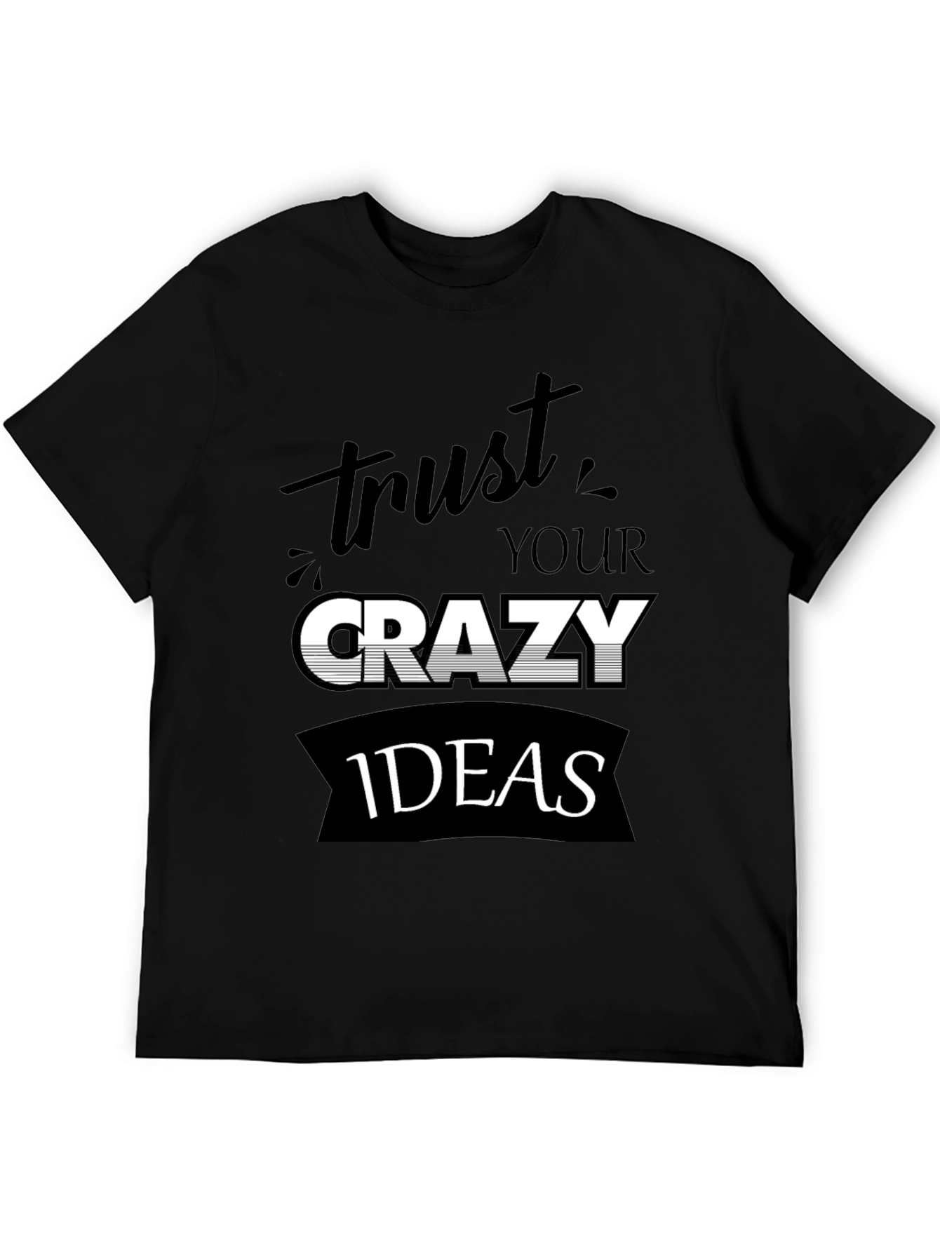 Trust Your Crazy Ideas Black T-Shirt