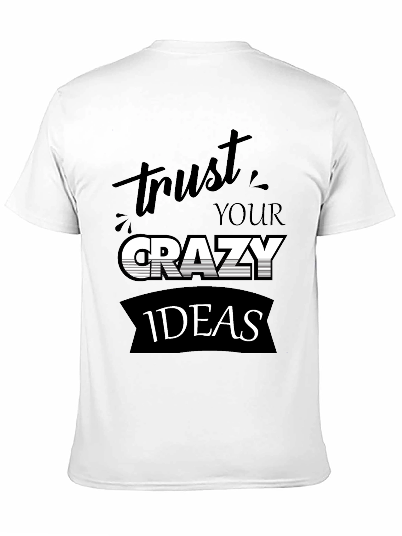 Trust Your Crazy Ideas Black T-Shirt