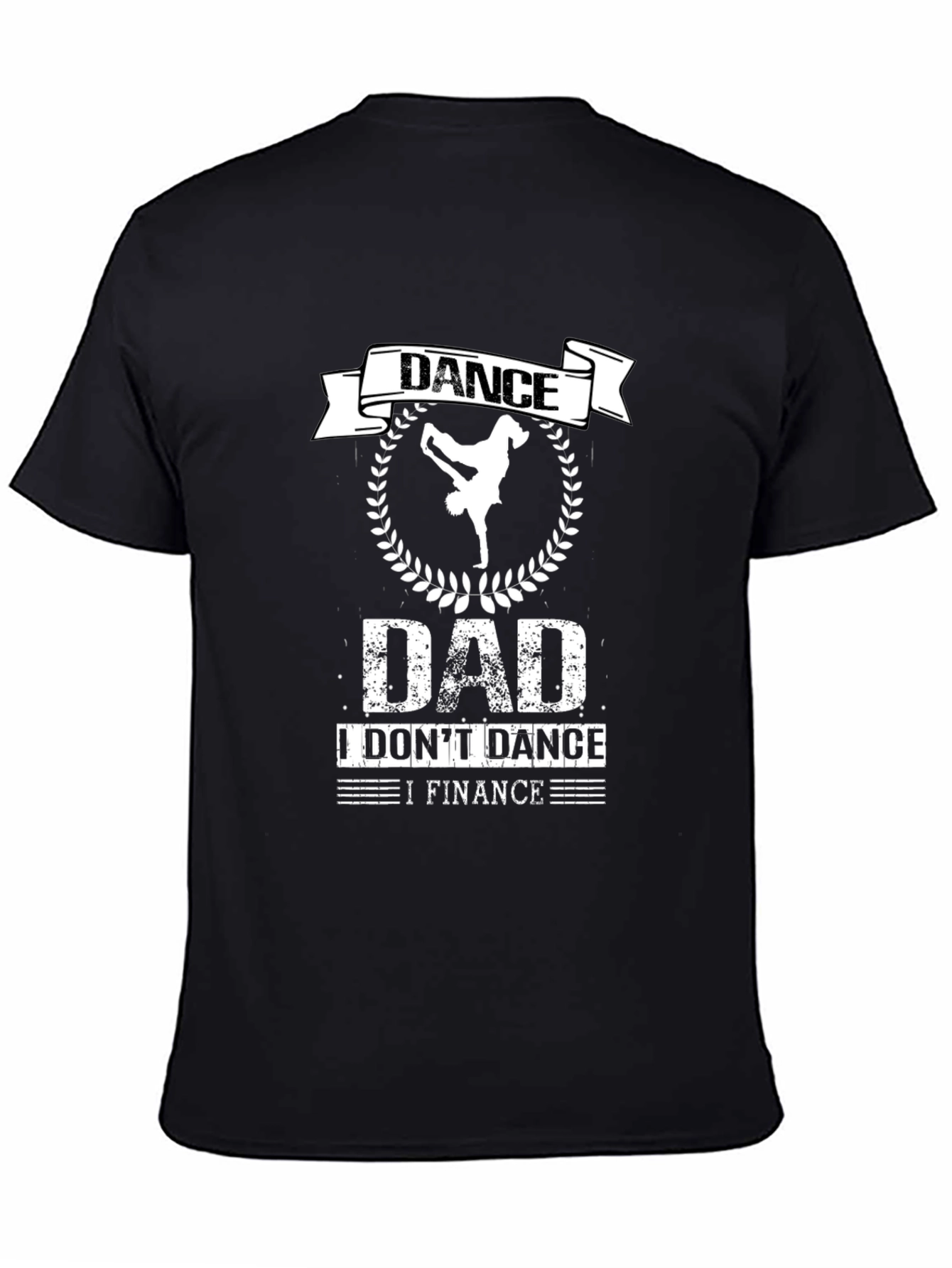 Dance Dad Finance T-Shirt - Funny Fathers Day Gift