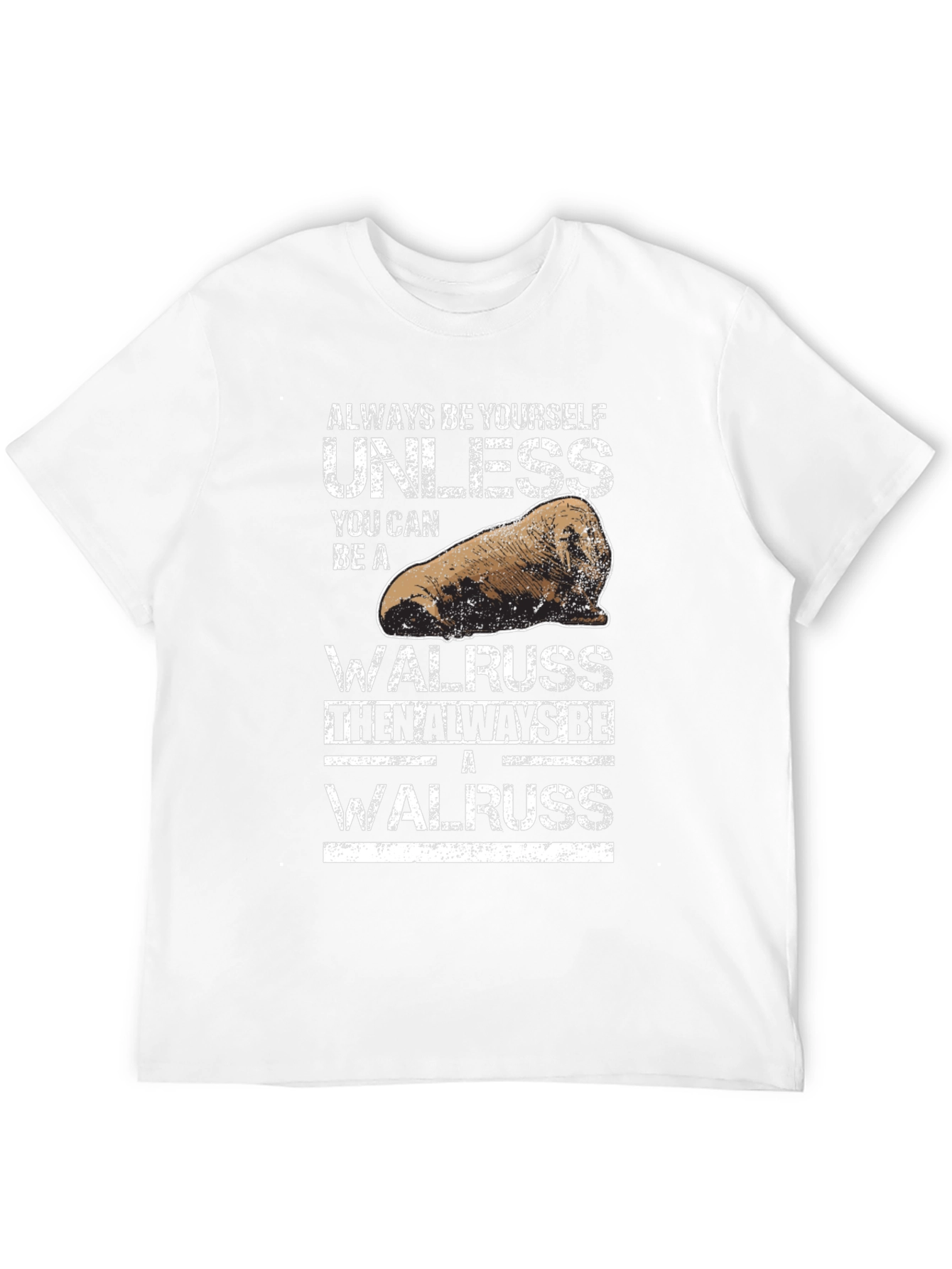 Always Be Yourself Unless Walrus Graphic Tee