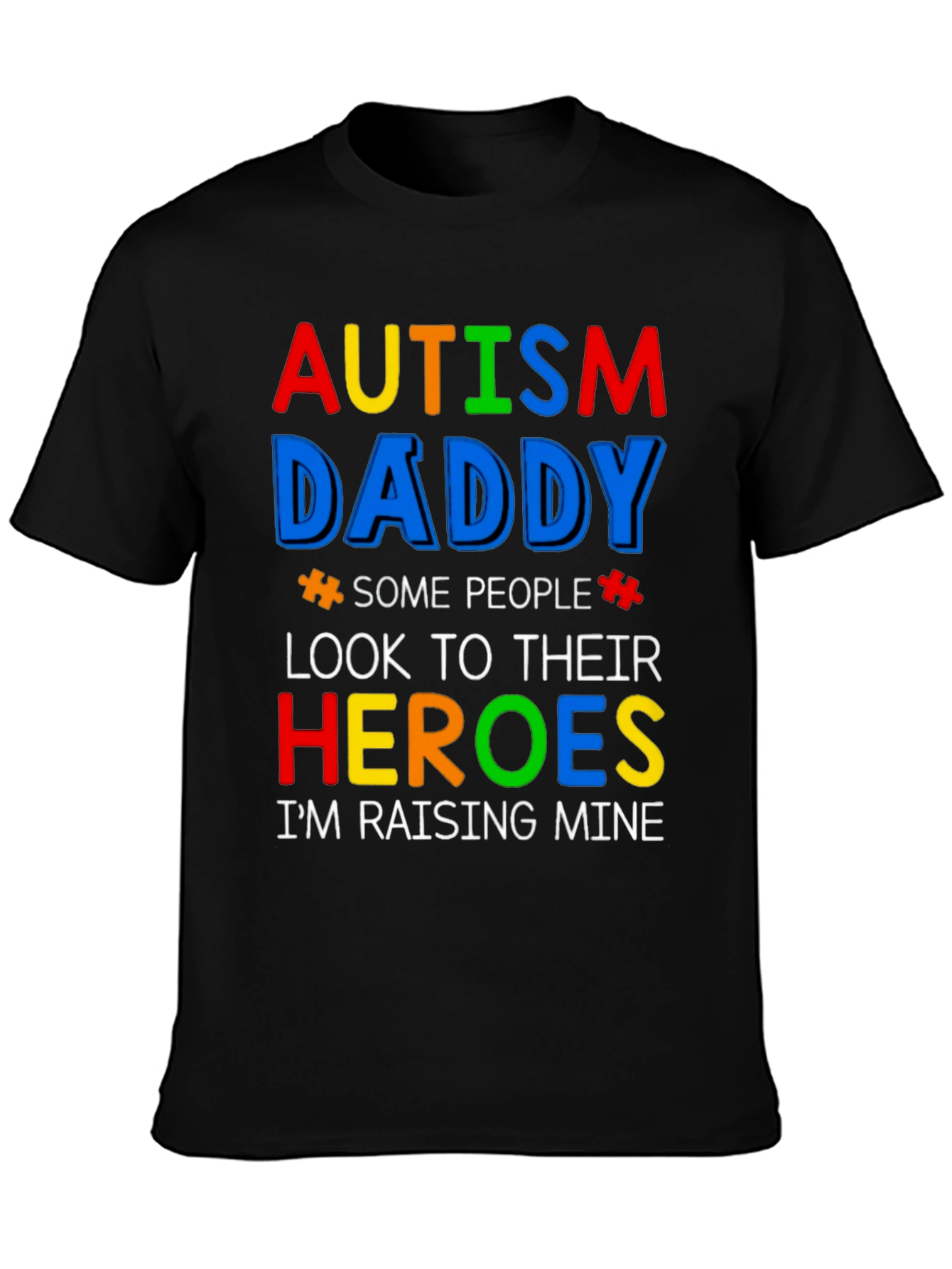 Autism Daddy T-Shirt Raising Mine