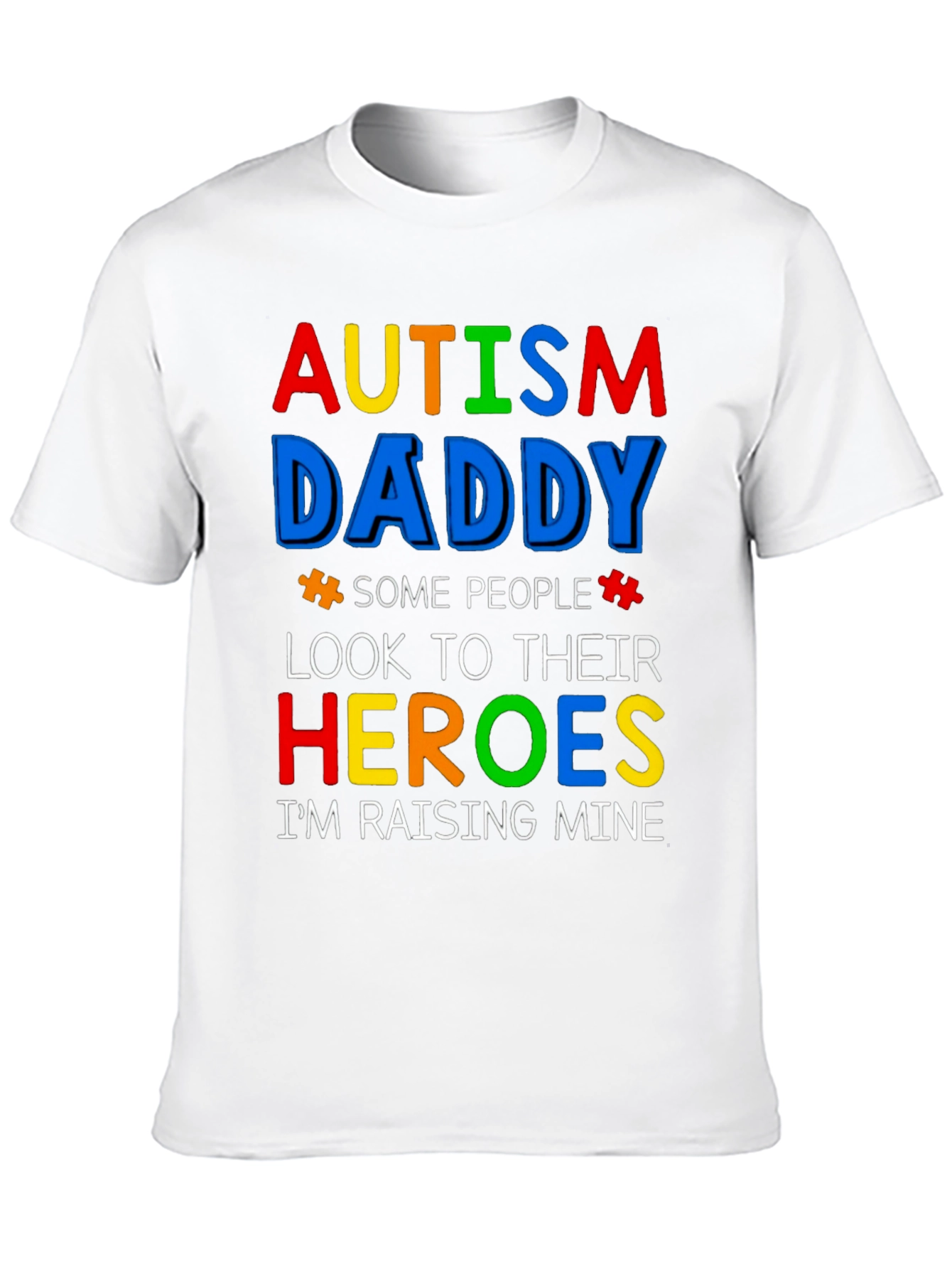 Autism Daddy T-Shirt Raising Mine