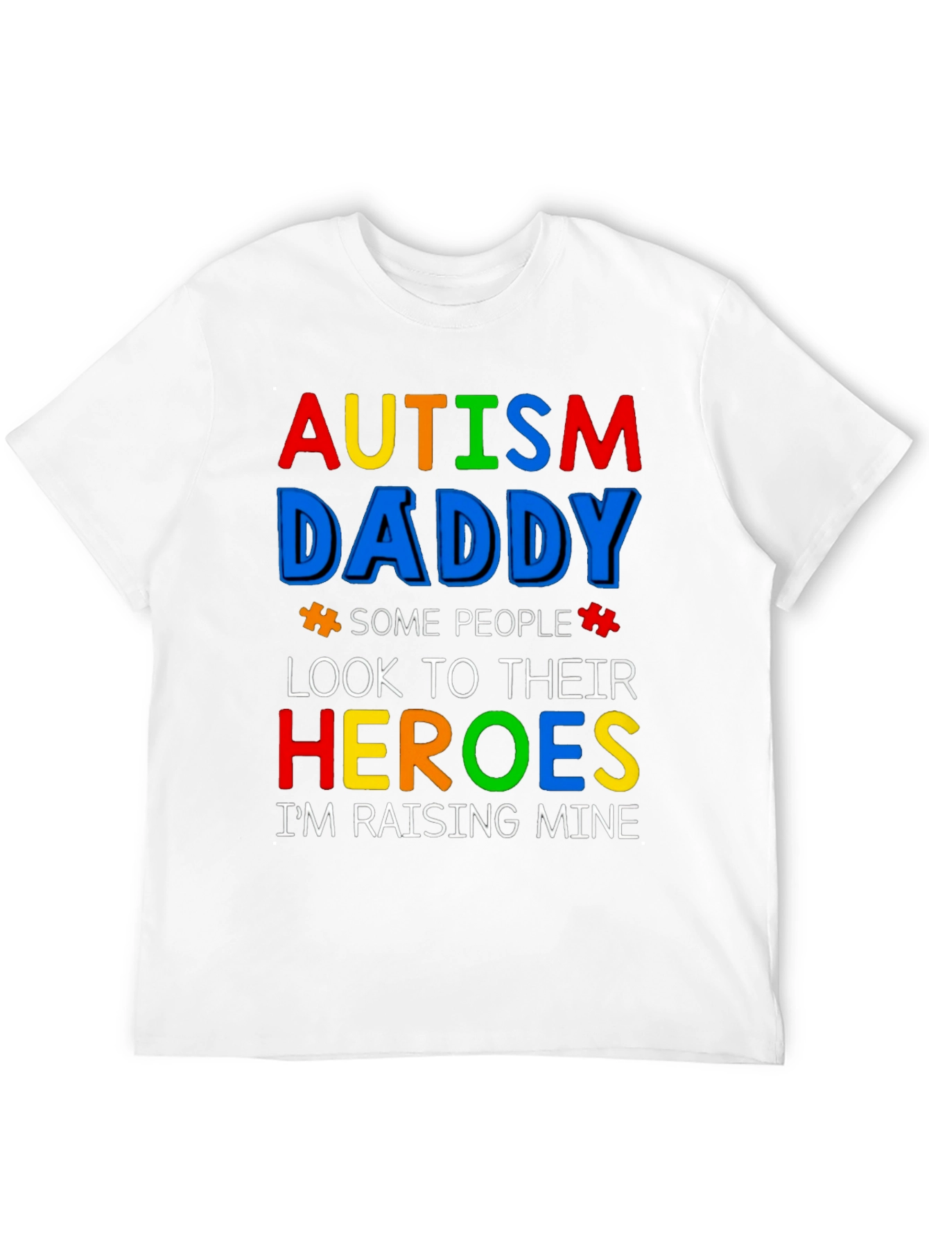 Autism Daddy T-Shirt Raising Mine