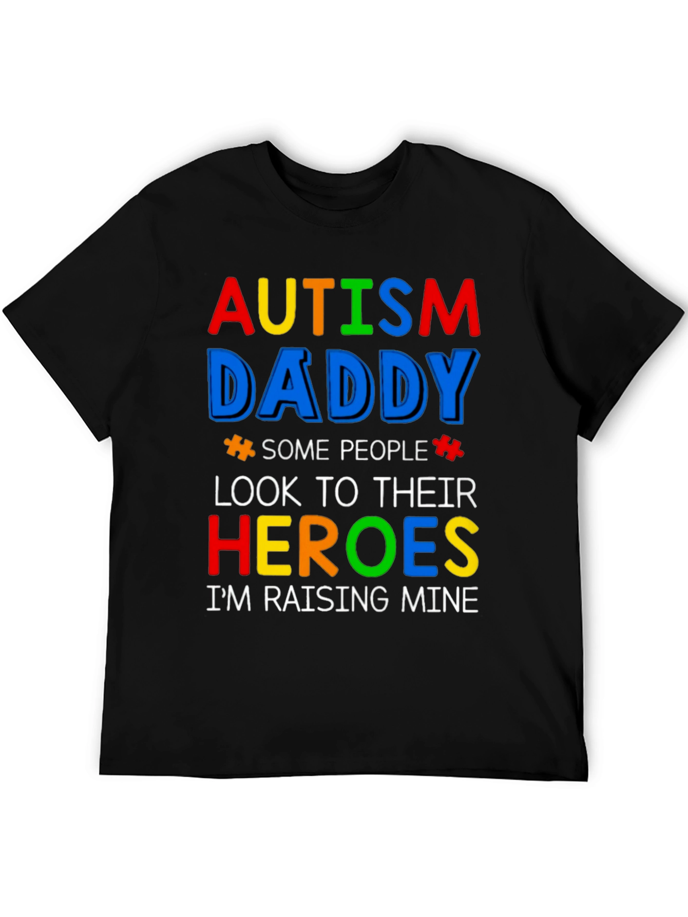Autism Daddy T-Shirt Raising Mine