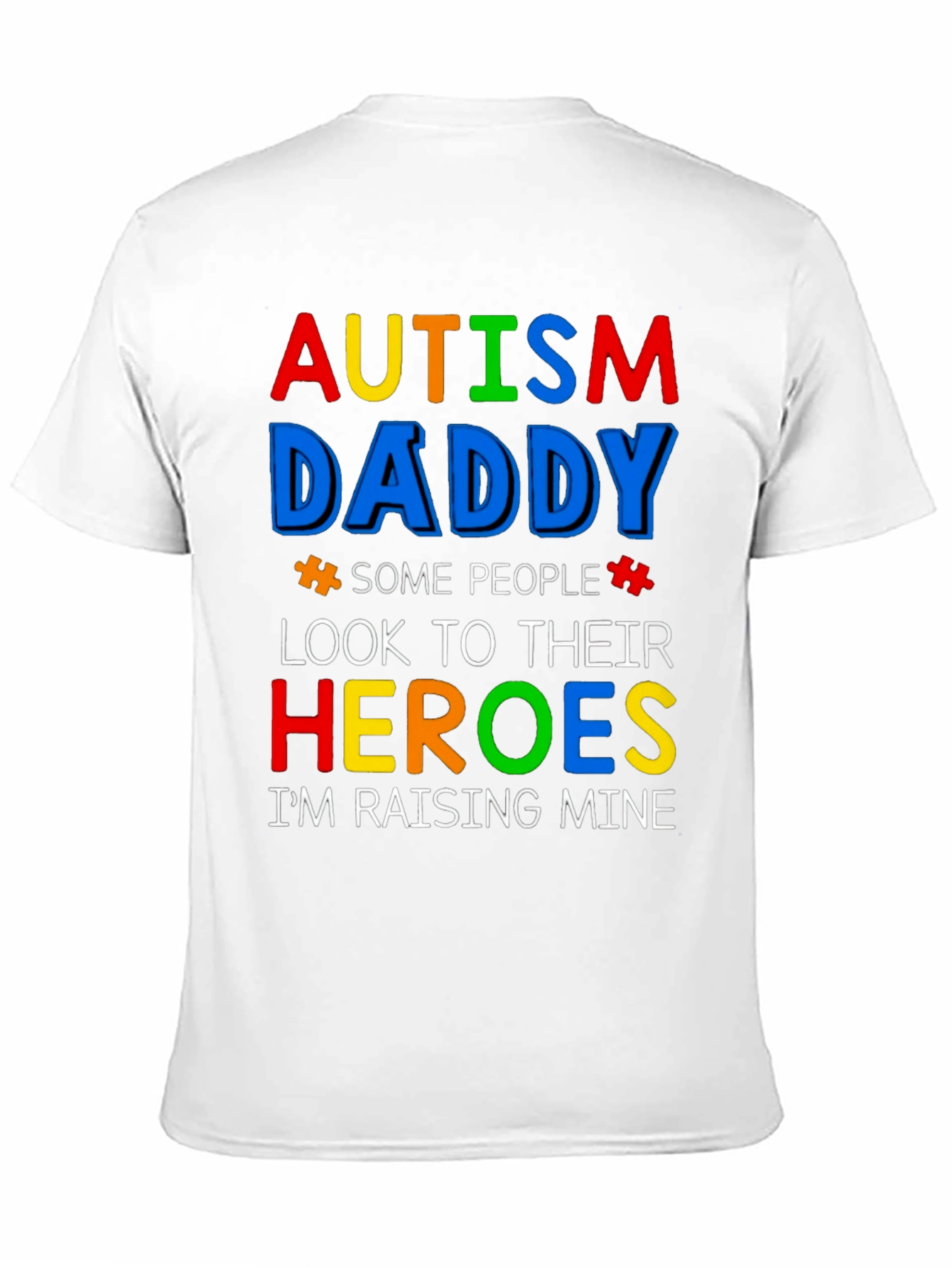 Autism Daddy T-Shirt Raising Mine