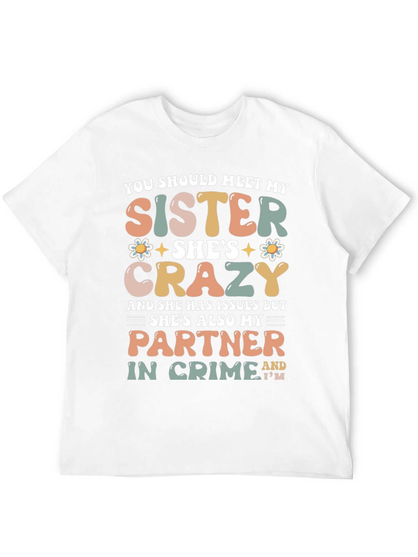 Crazy Sister Graphic Tee - Perfect Partner in Crime!