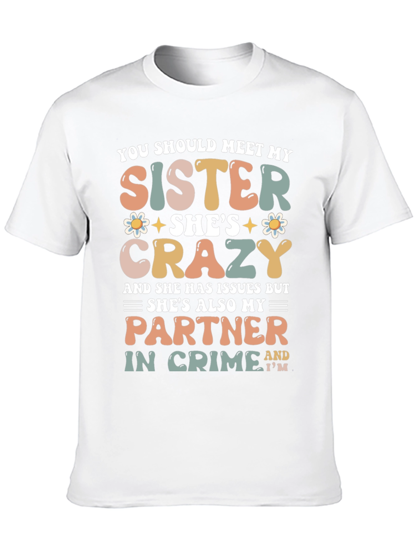 Crazy Sister Graphic Tee - Perfect Partner in Crime!