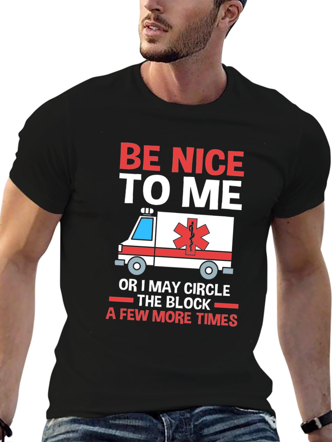 Be Nice to Me Funny EMT T-Shirt