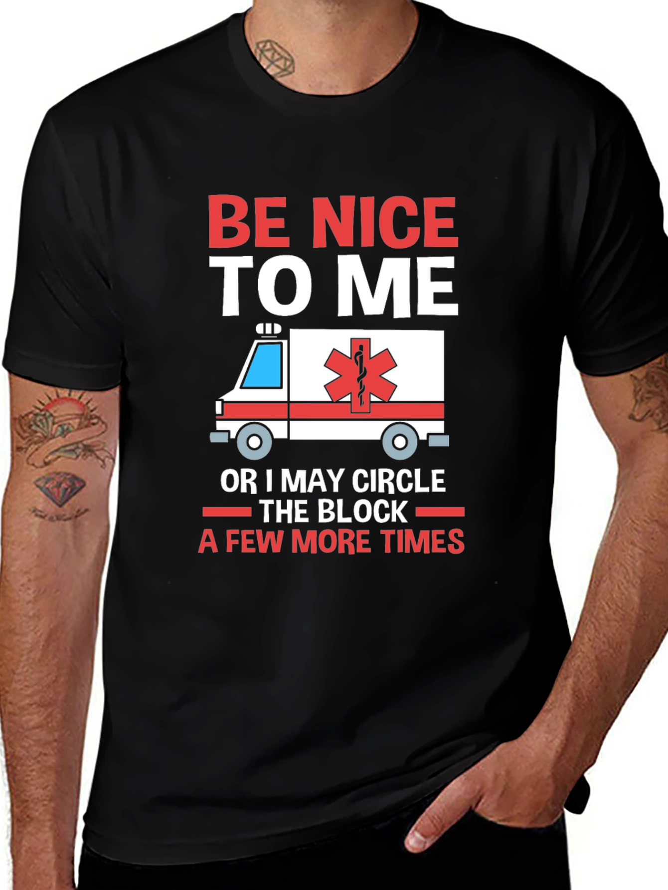 Be Nice to Me Funny EMT T-Shirt