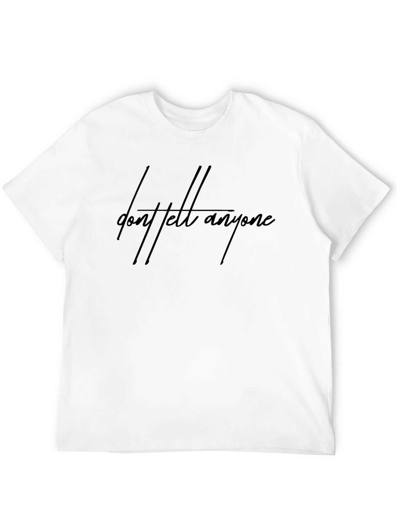 Dont Tell Anyone Graphic Tee